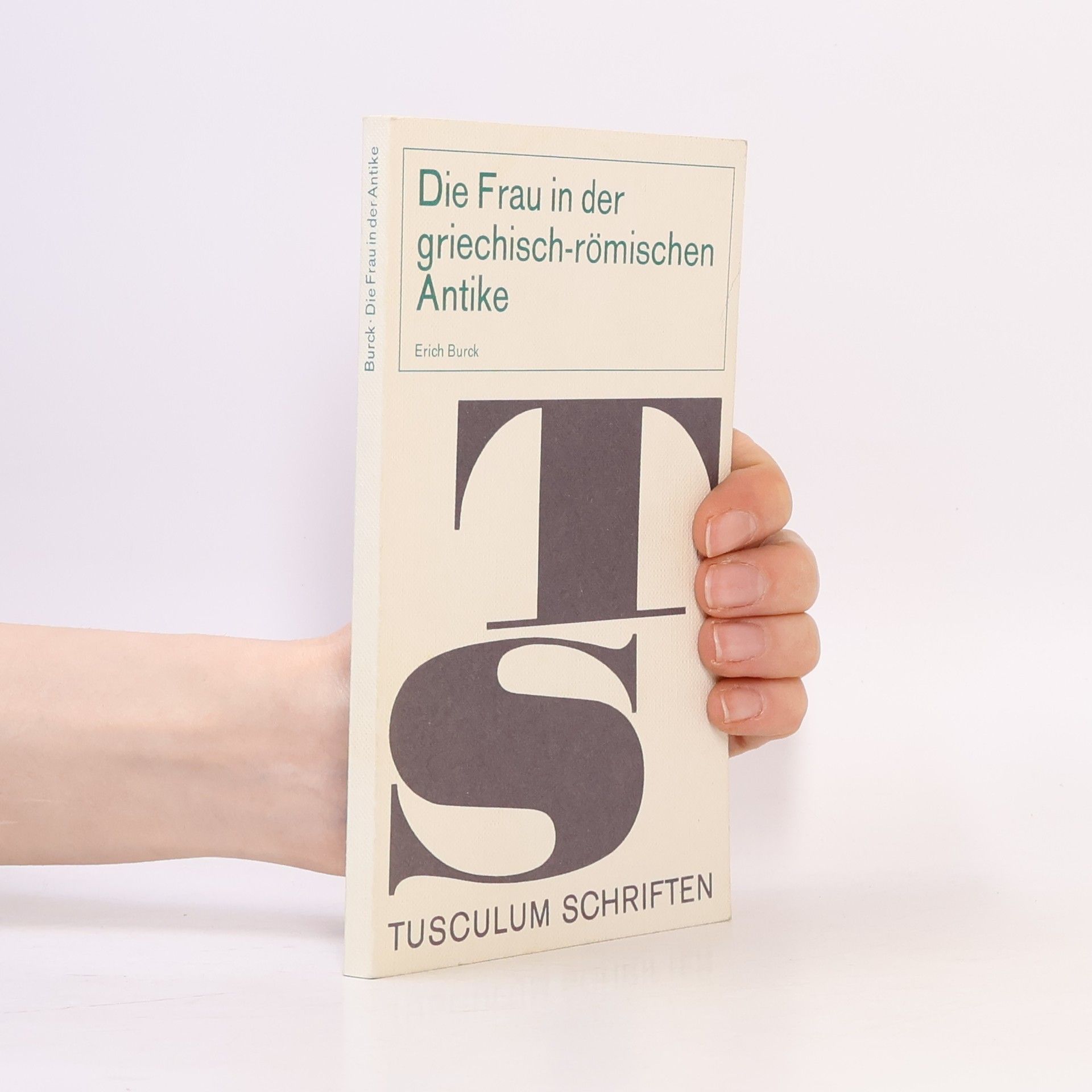 Erich Burck Die Frau in der griechisch-römischen Antike