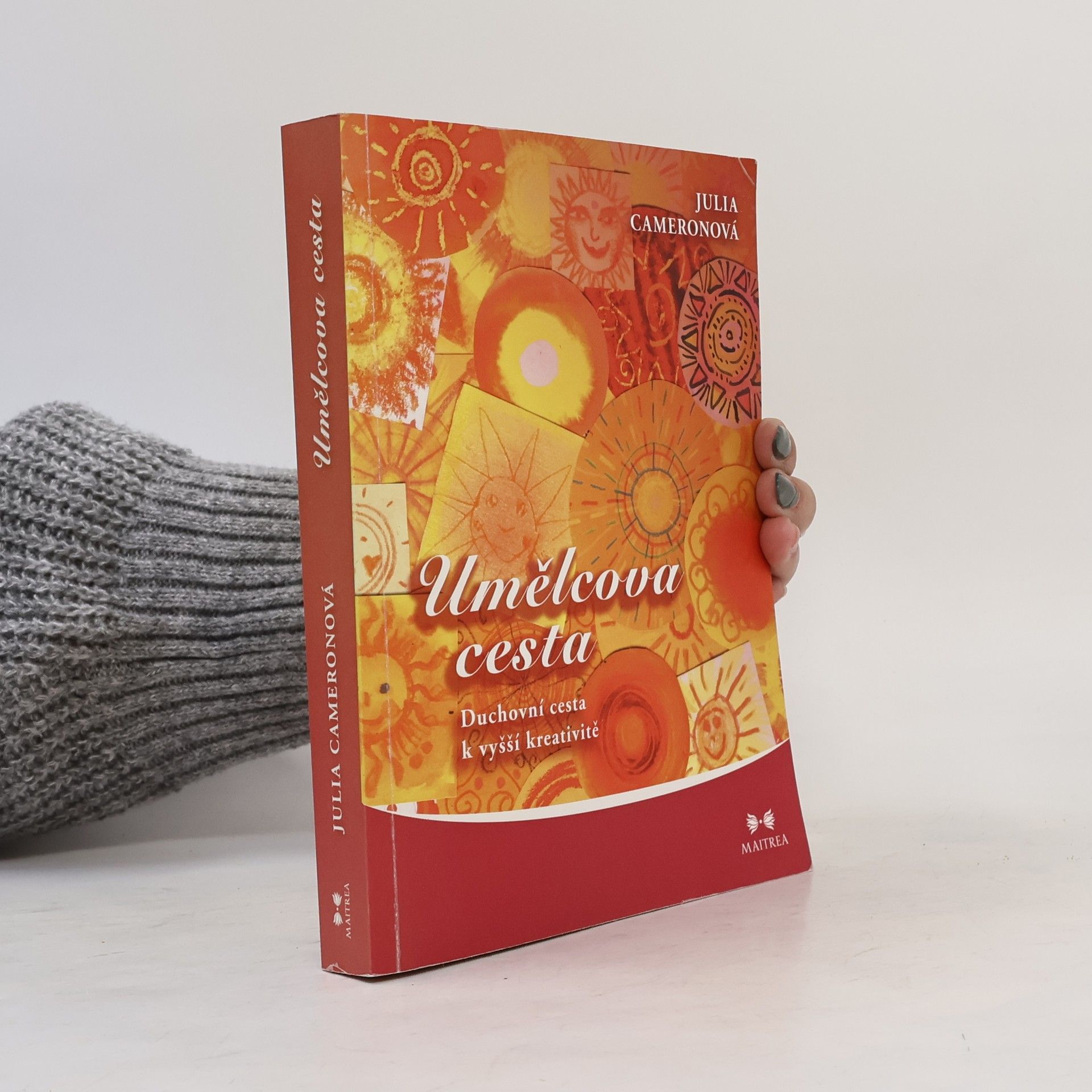 Julia Cameron Umělcova cesta. Duchovní cesta k vyšší kreativitě