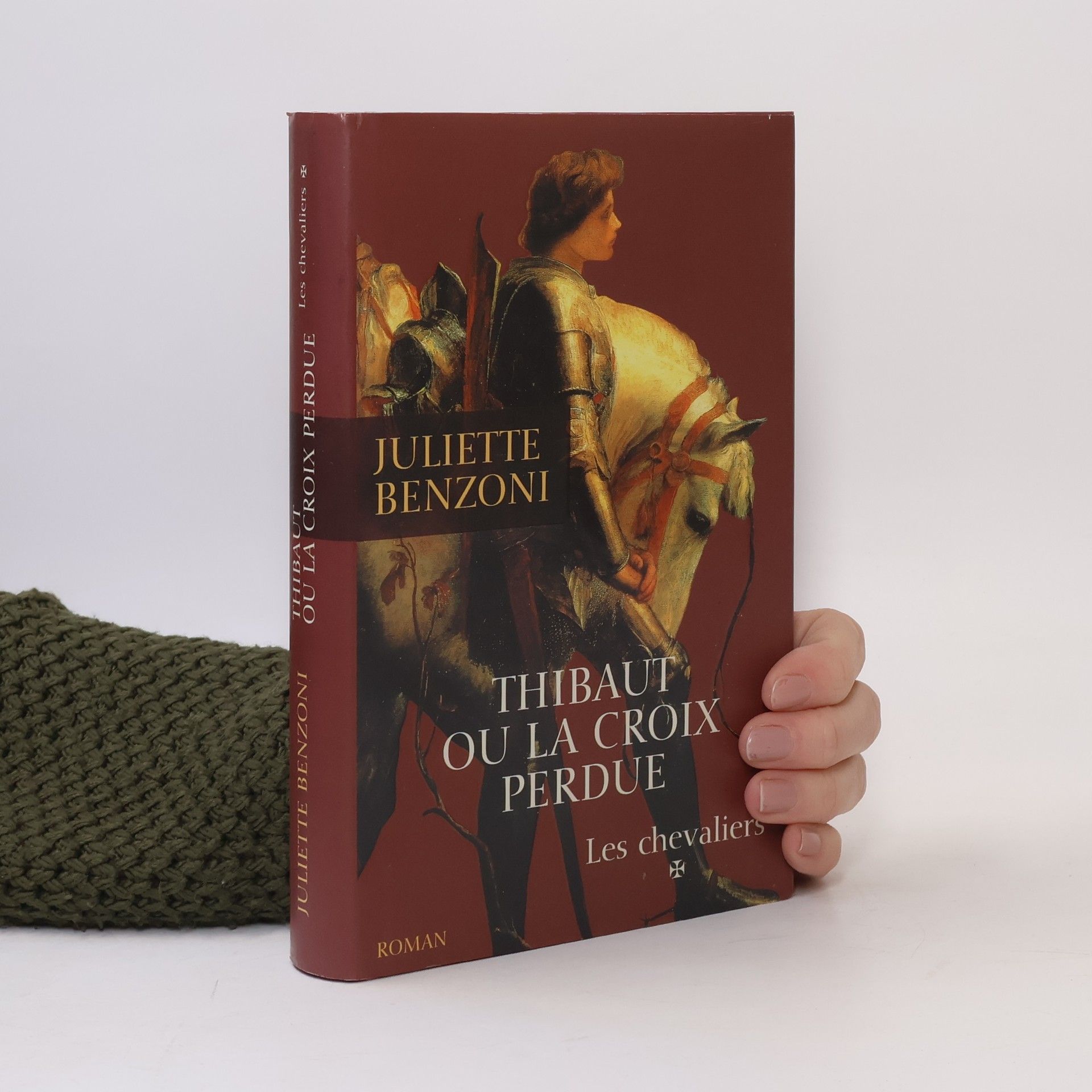 Juliette Benzoniová Les chevaliers: Thibaut ou la croix perdue
