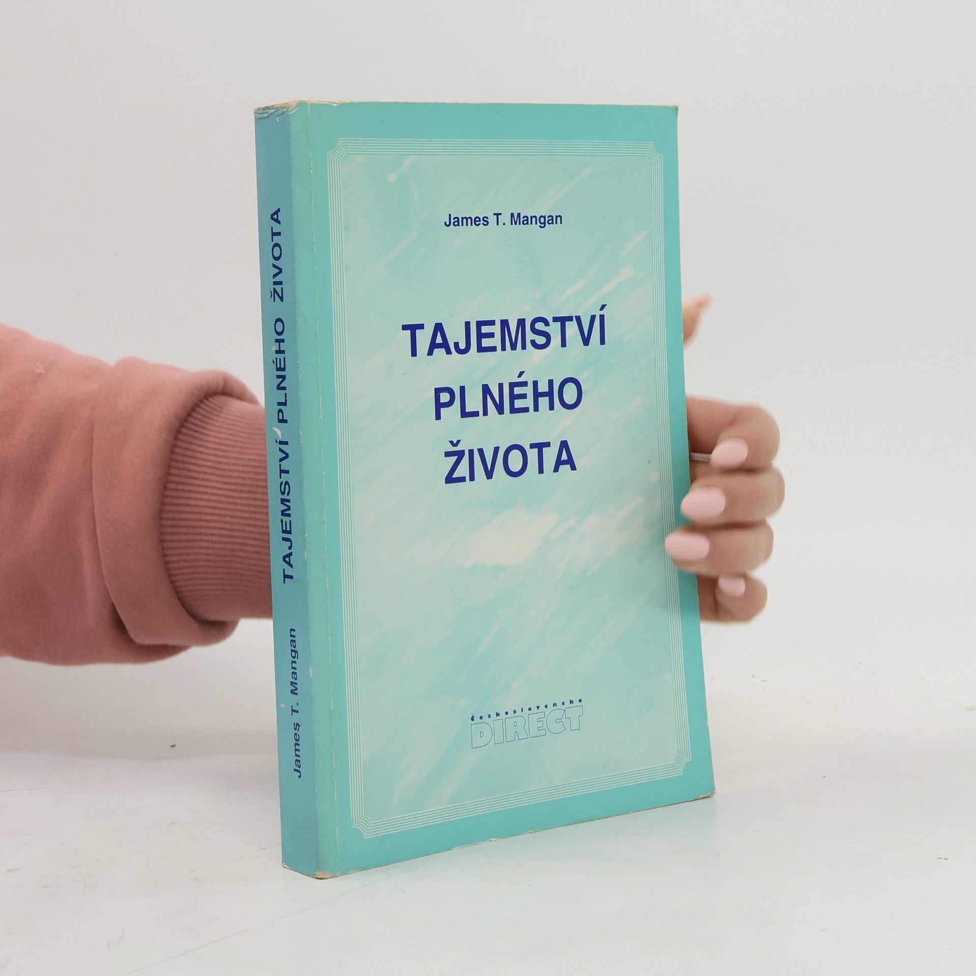James T. Mangan Tajemství plného života