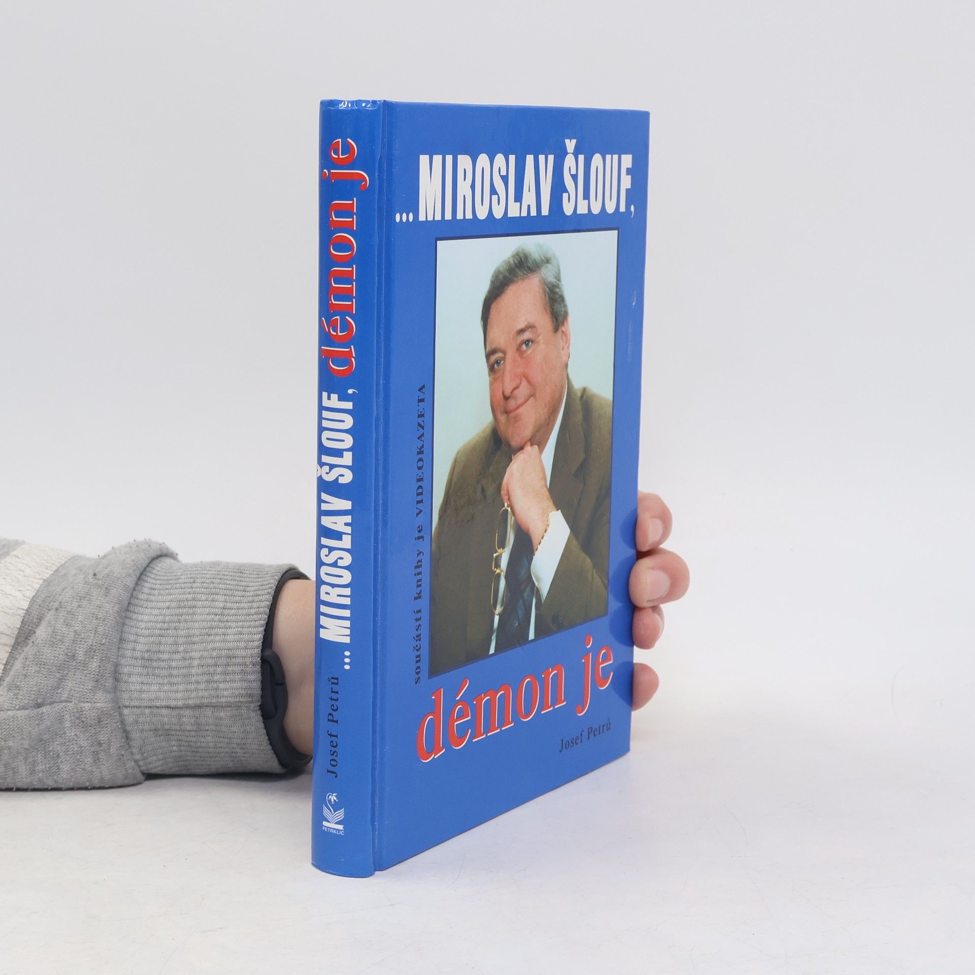 Josef Petrů Miroslav Šlouf, démon je