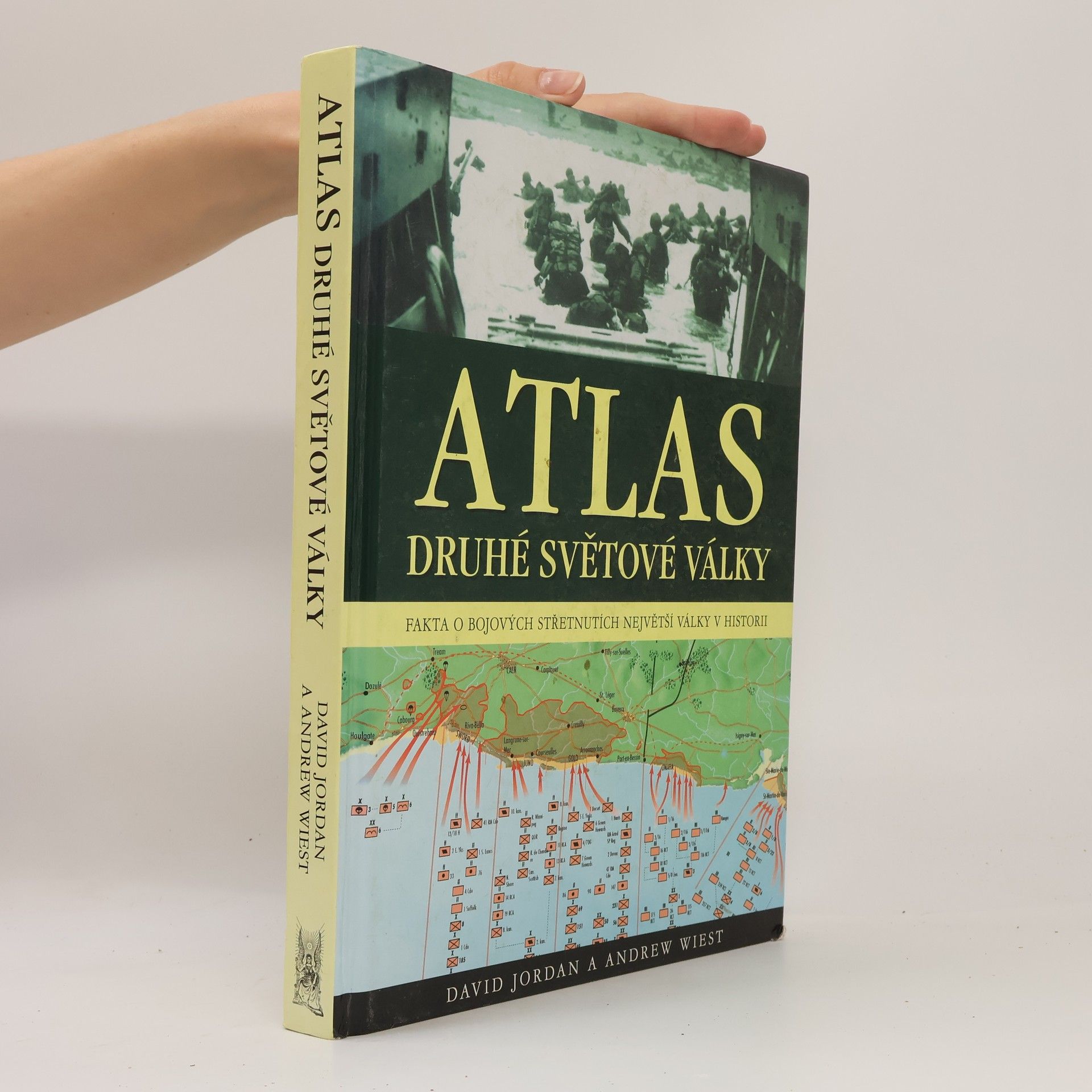 David Jordan Atlas druhé světové války: Fakta o bojových střetnutích na všech frontách