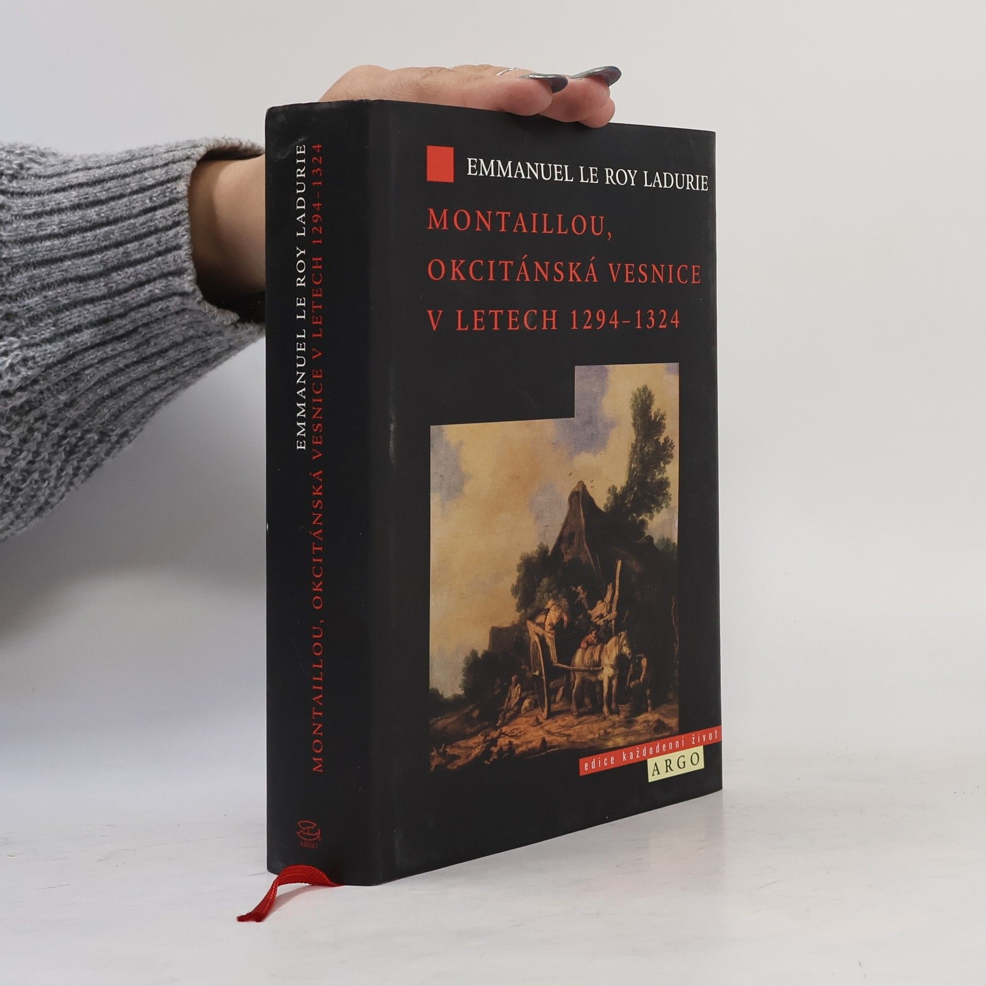 Emmanuel Le Roy Ladurie Montaillou, okcitánská vesnice v letech 1294-1324