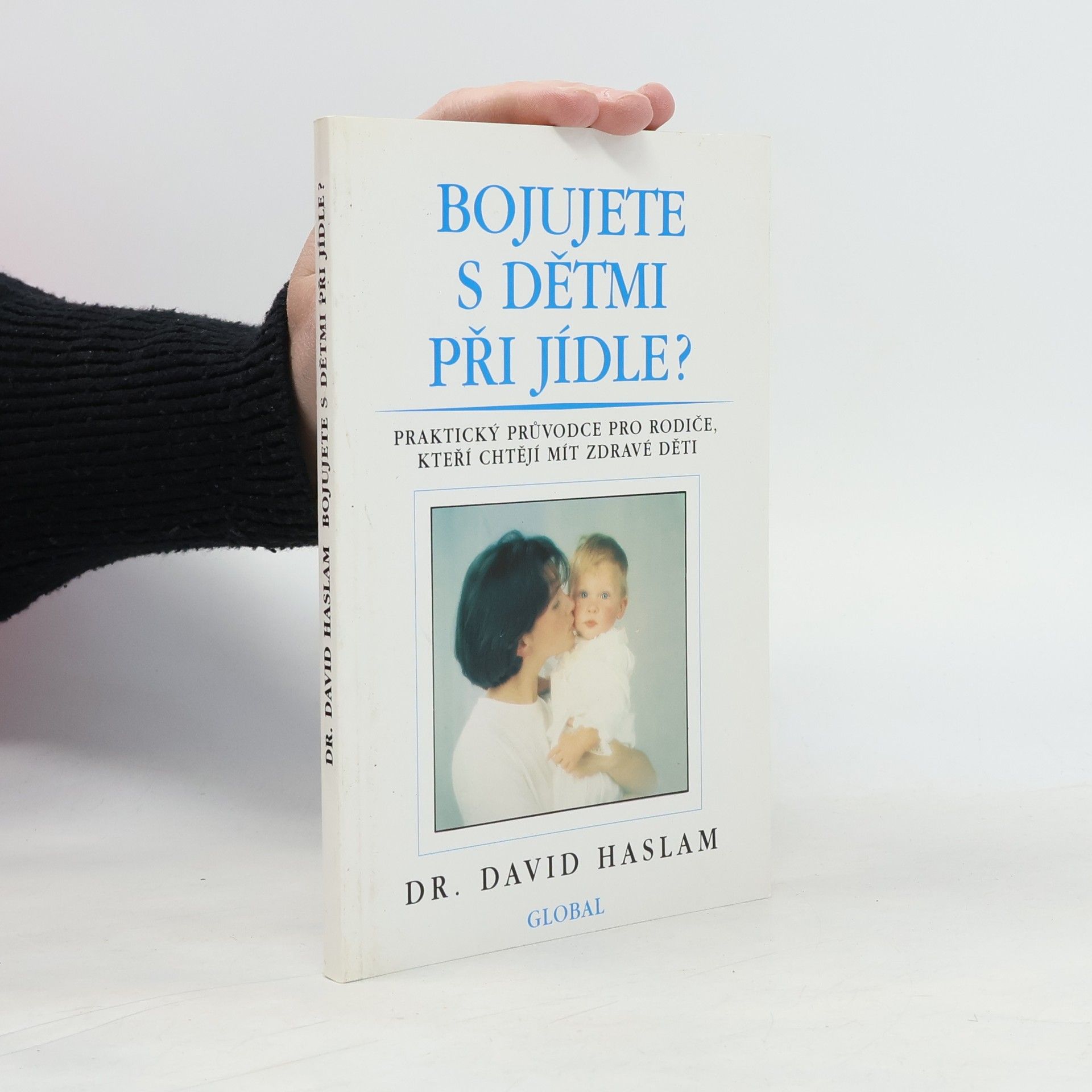 Milan Kašík Bojujete s dětmi při jídle? : praktický průvodce pro rodiče, kteří chtějí mít zdravé děti
