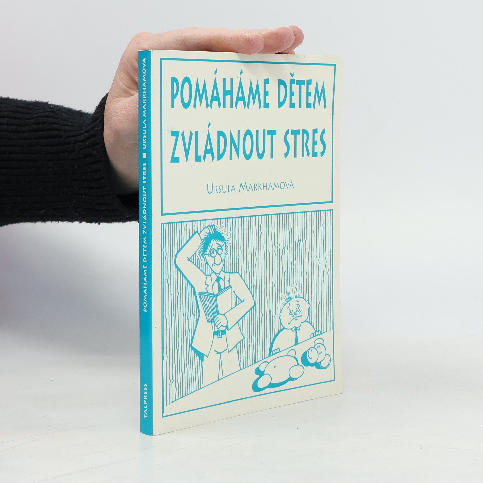 Ursula Markham Pomáháme dětem zvládnout stres