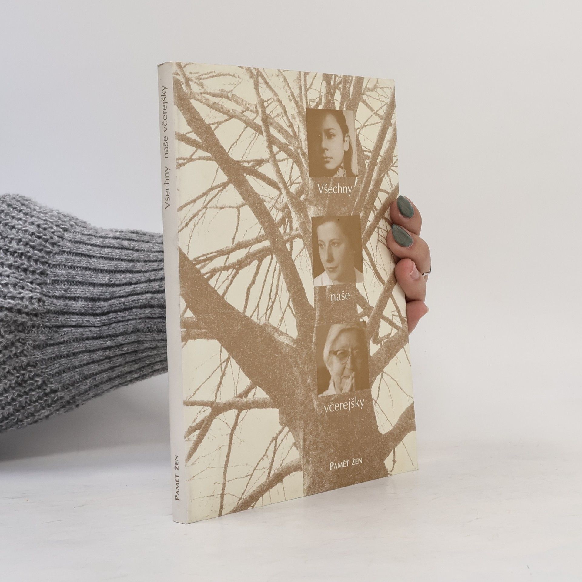 Pavla Frýdlová Všechny naše včerejšky. Paměť žen