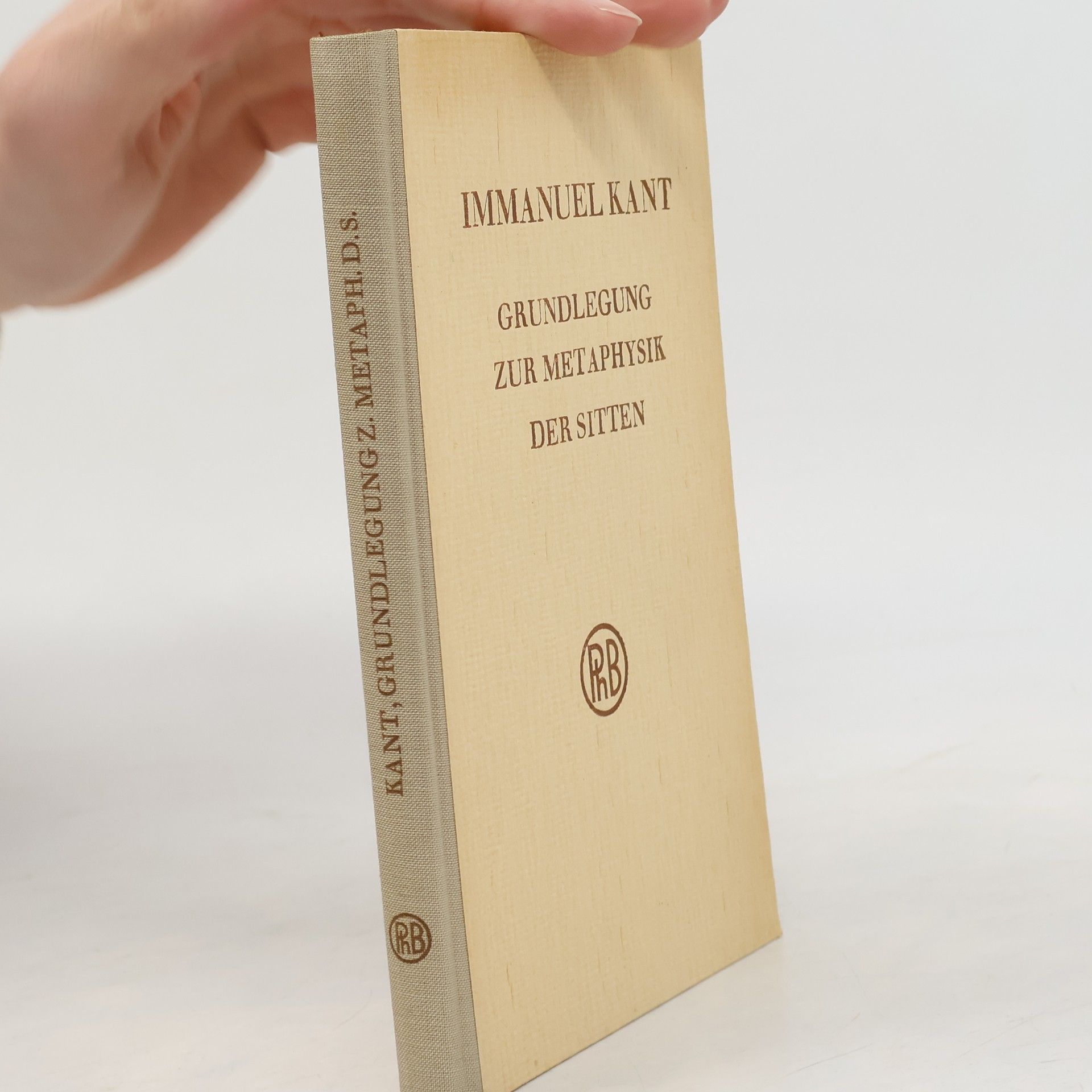 Immanuel Kant Grundlegung zur Metaphysik der Sitten