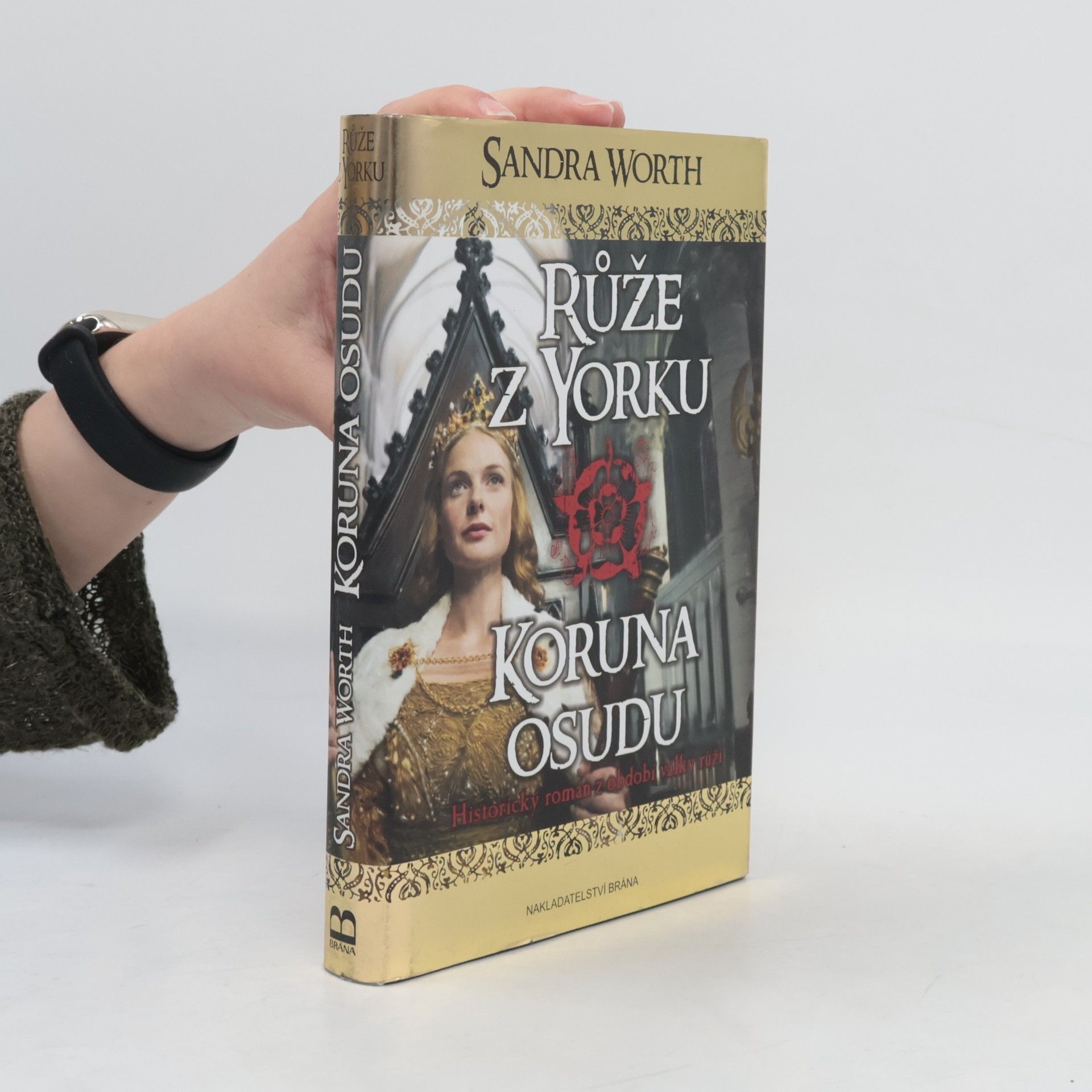 Sandra Worth Růže z Yorku. Historický román z období války růží. Koruna osudu