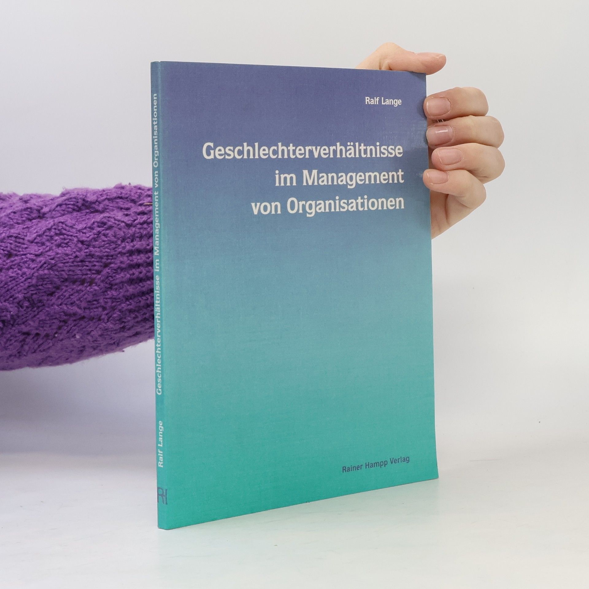 Ralf Lange Geschlechterverhältnisse im Management von Organisationen