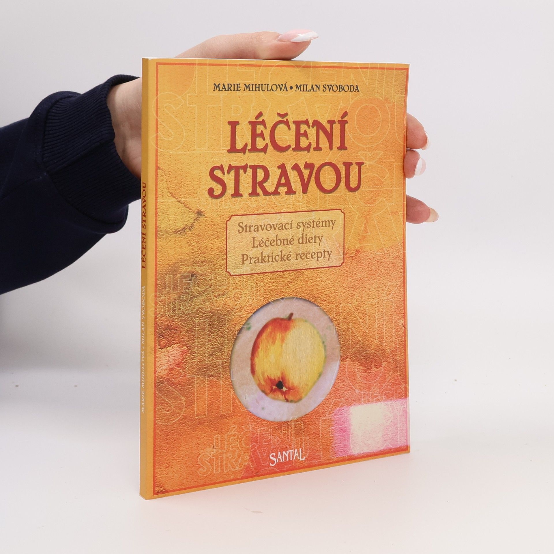 Marie Mihulová Léčení stravou: Stravovací systémy, léčebné diety, praktické recepty