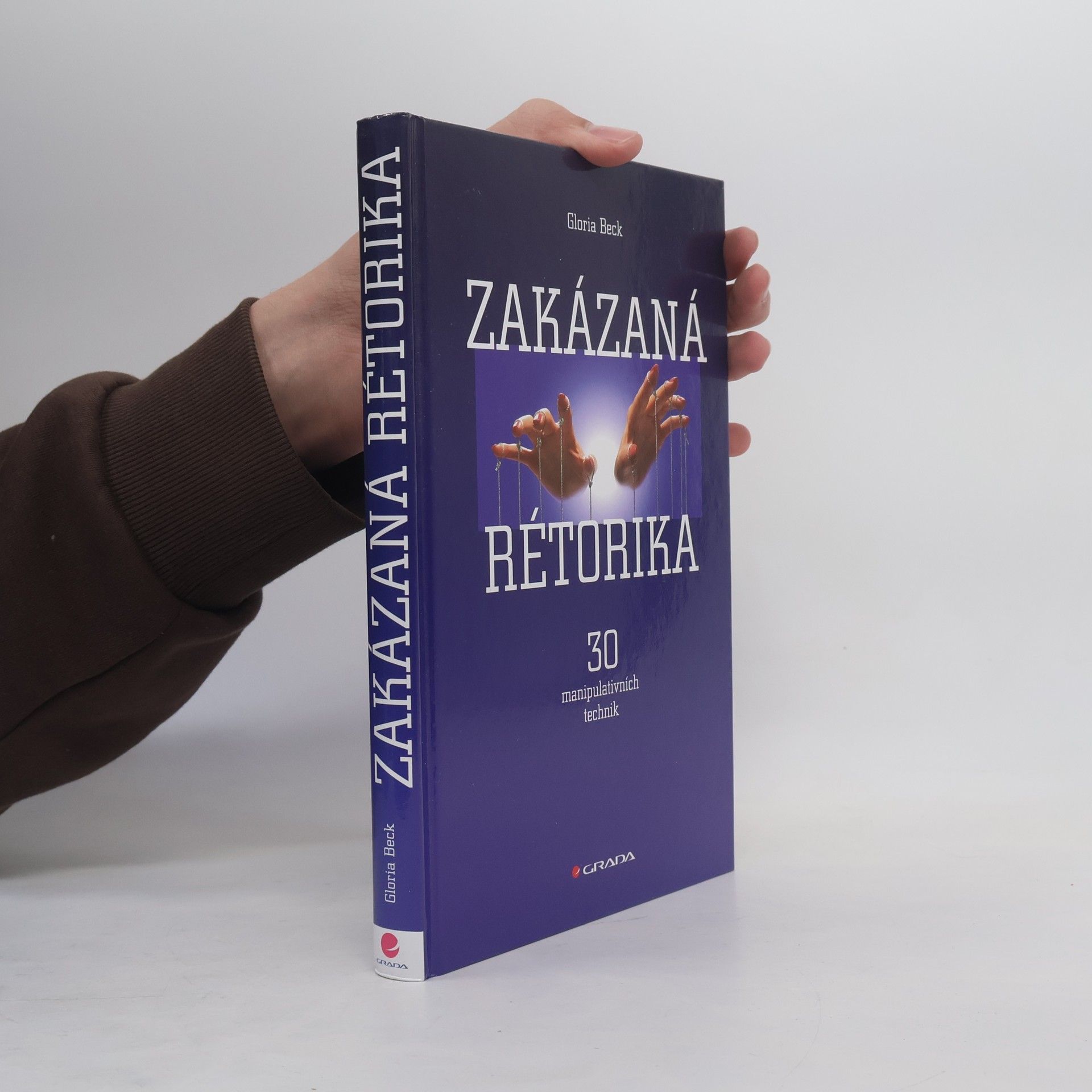 Gloria Beck Zakázaná rétorika : 30 manipulativních technik