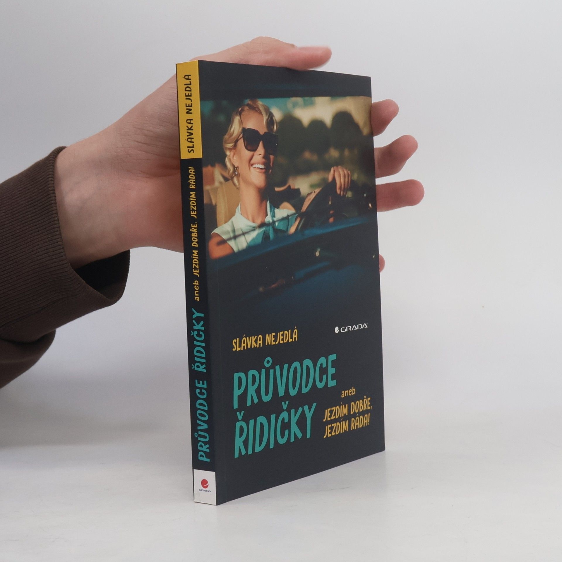 Slávka Nejedlá Průvodce řidičky aneb jezdím dobře, jezdím ráda!