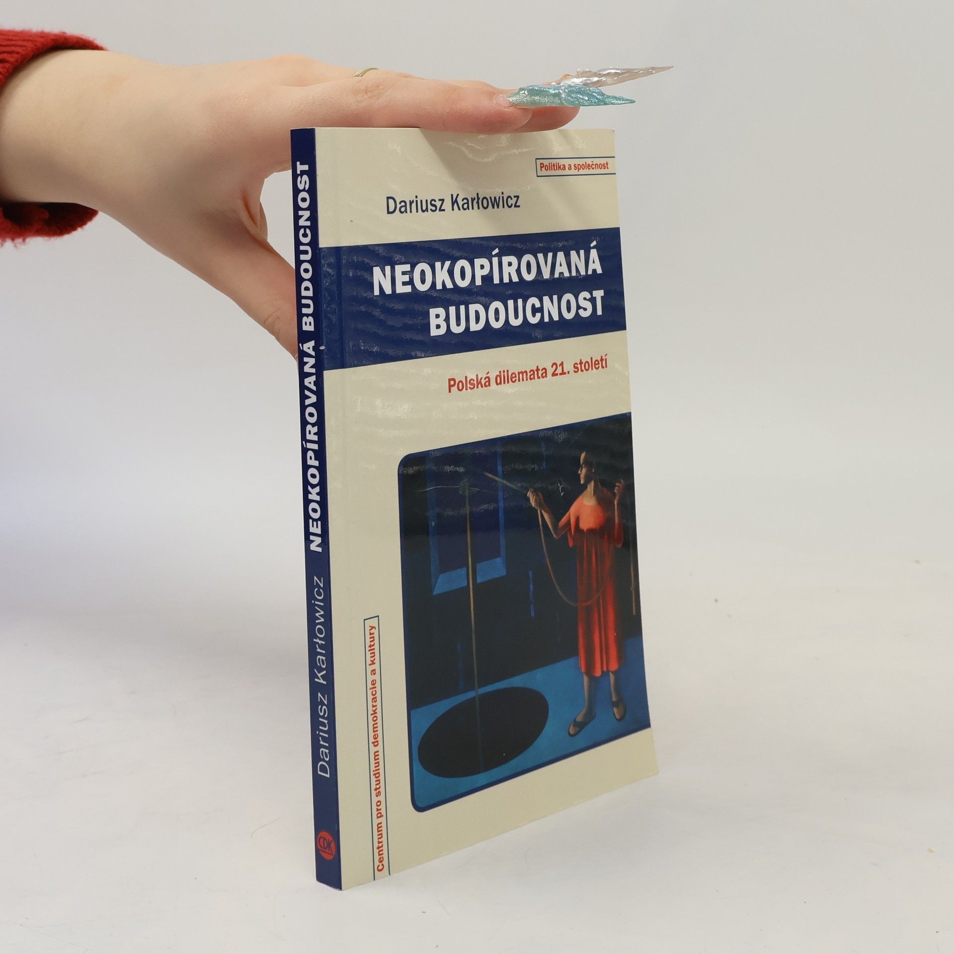 Dariusz Karłowicz Neokopírovaná budoucnost