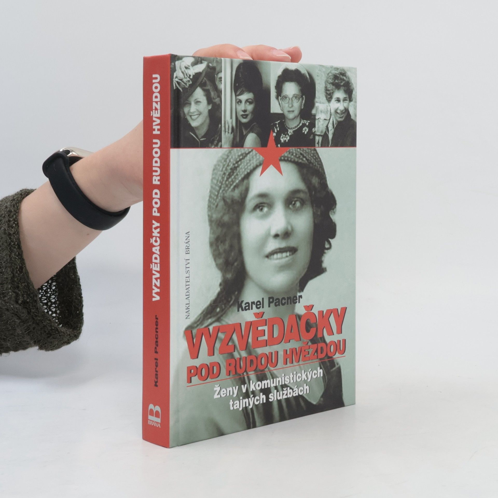 Karel Pacner Vyzvědačky pod rudou hvězdou. Ženy v komunistických tajných službách
