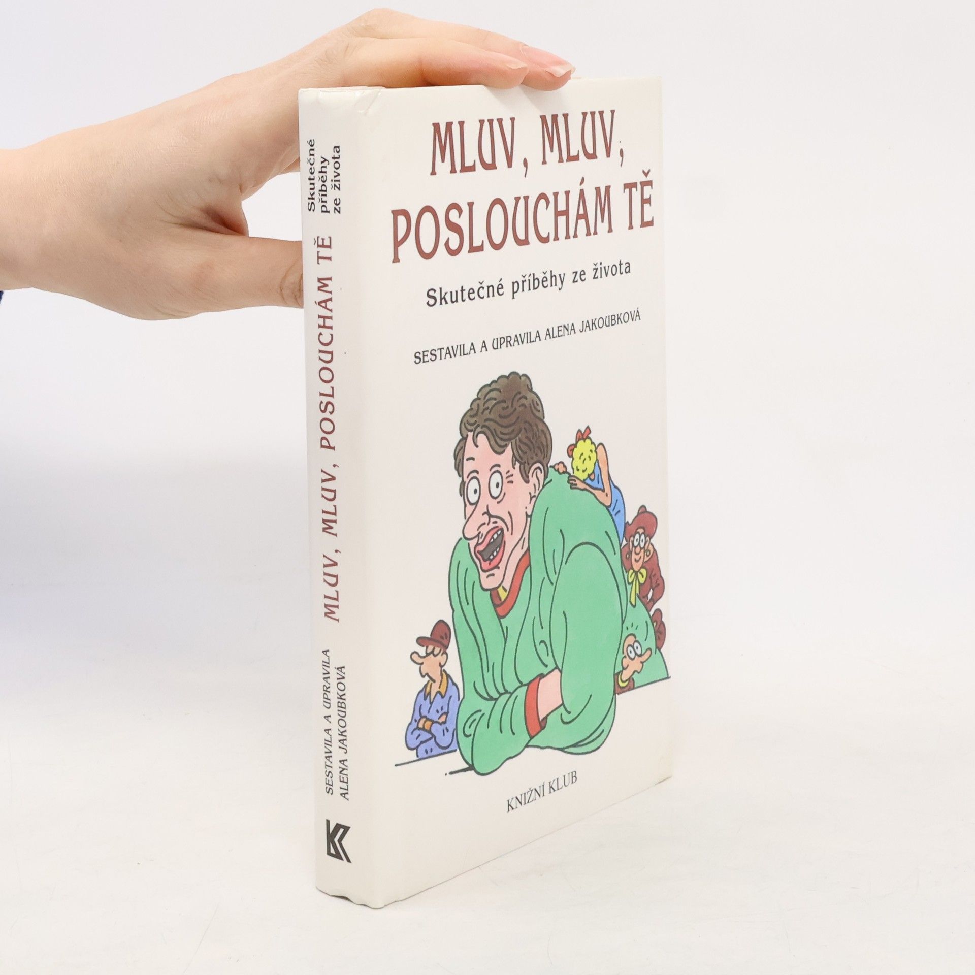 Aliena de Longhe Mluv, mluv, poslouchám tě : skutečné příběhy ze života