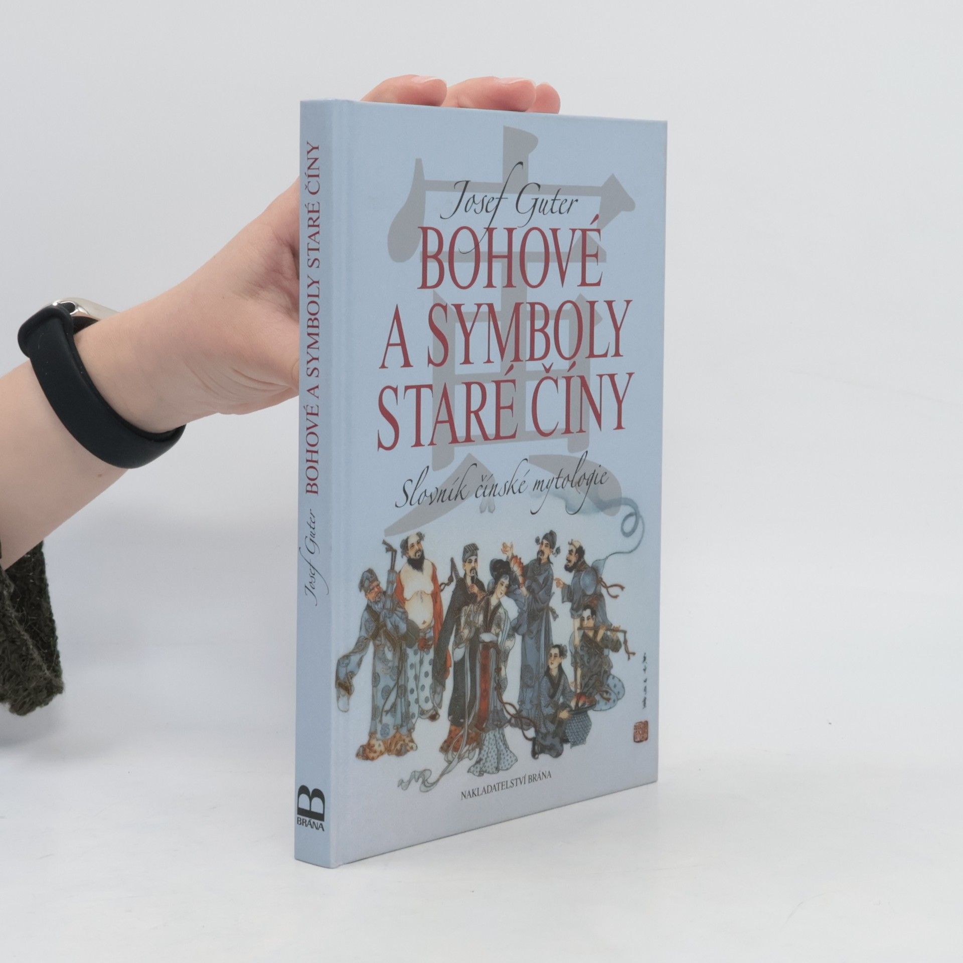 Bohové a symboly staré Číny. Slovník čínské mytologie