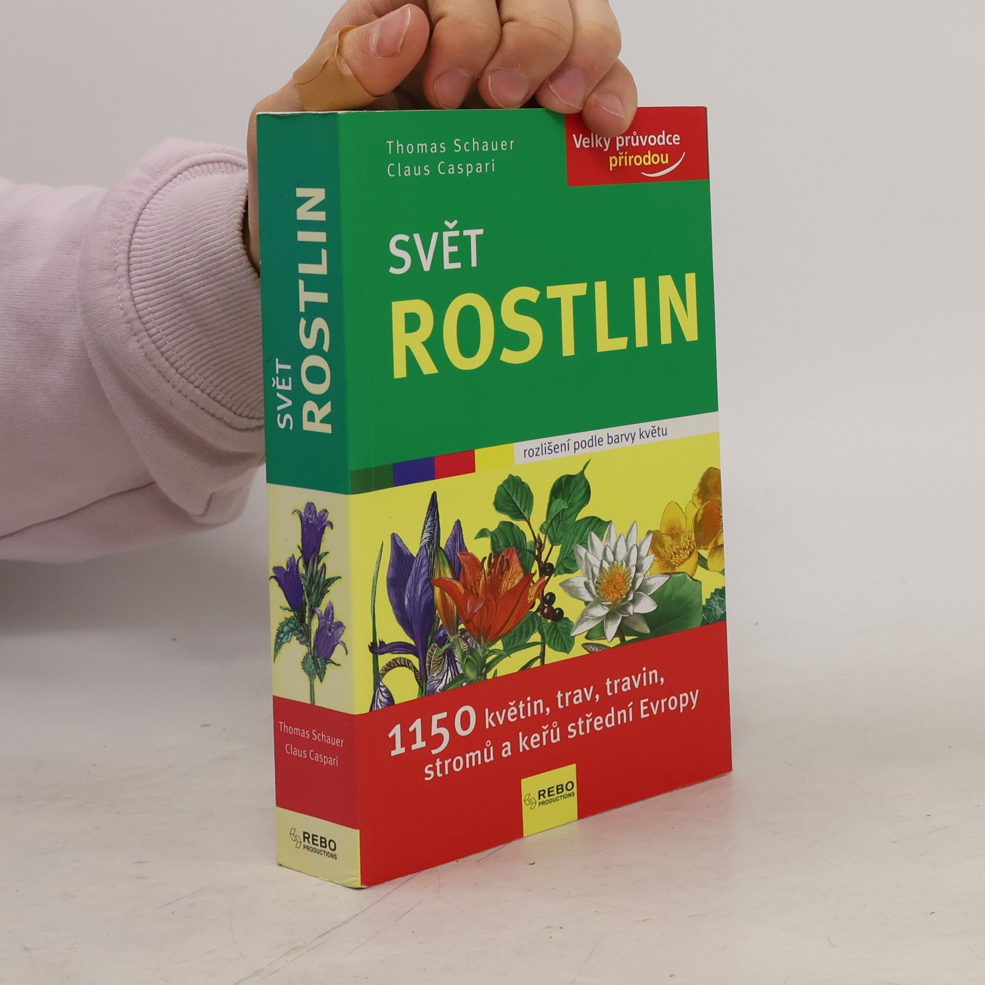 Svět rostlin : 1150 květin, trav, travin, stromů a keřů střední Evropy