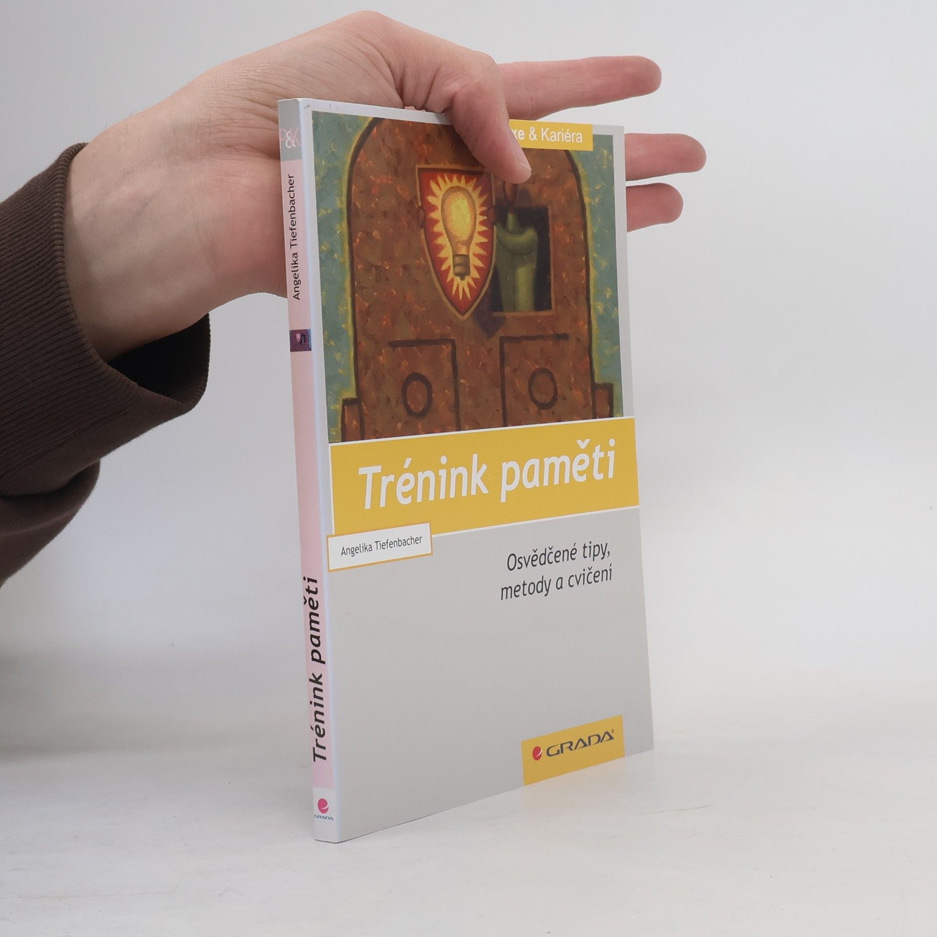 Angelika Tiefenbacher Trénink paměti : osvědčené tipy, metody a cvičení