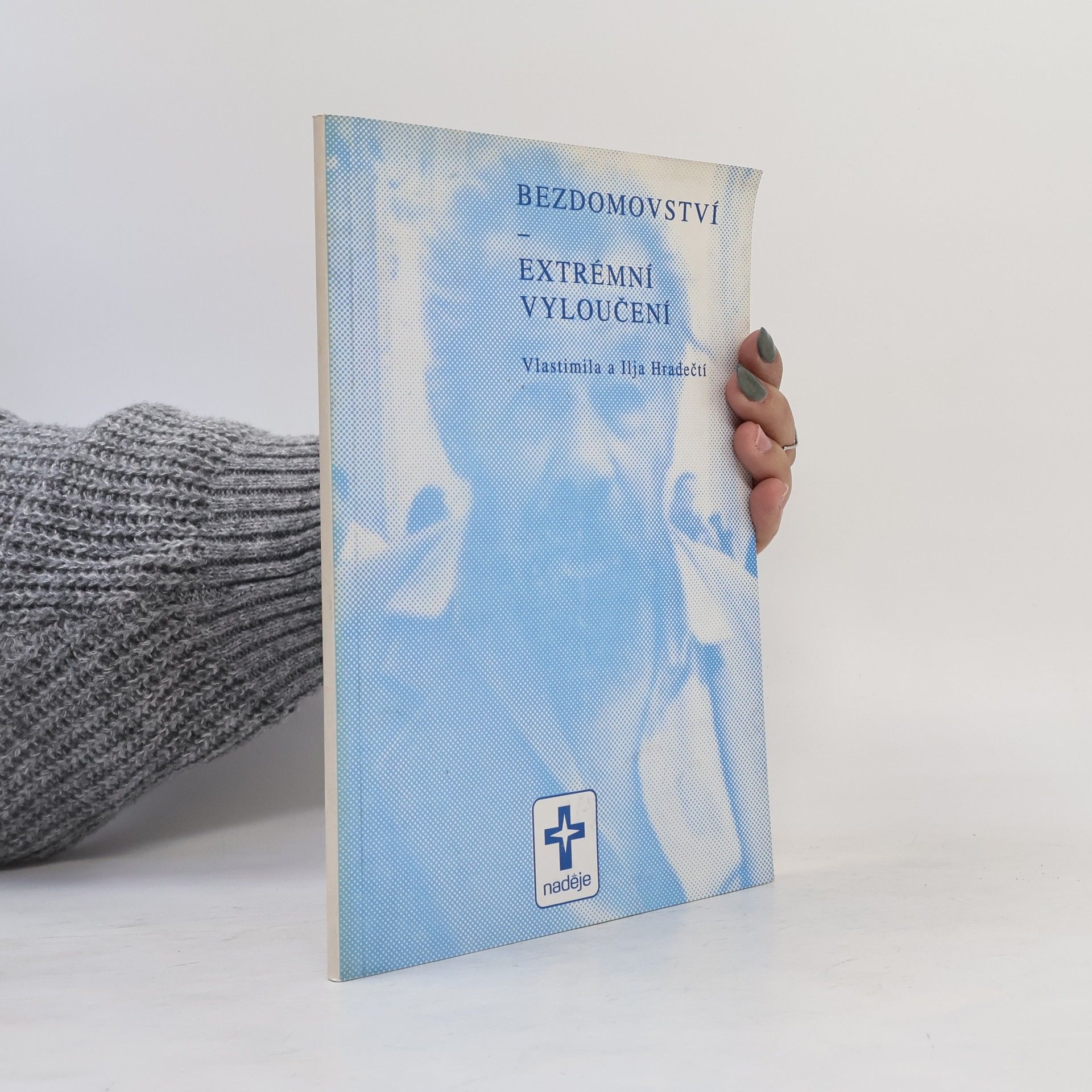Vlastimila Hradecká Bezdomovství - extrémní vyloučení