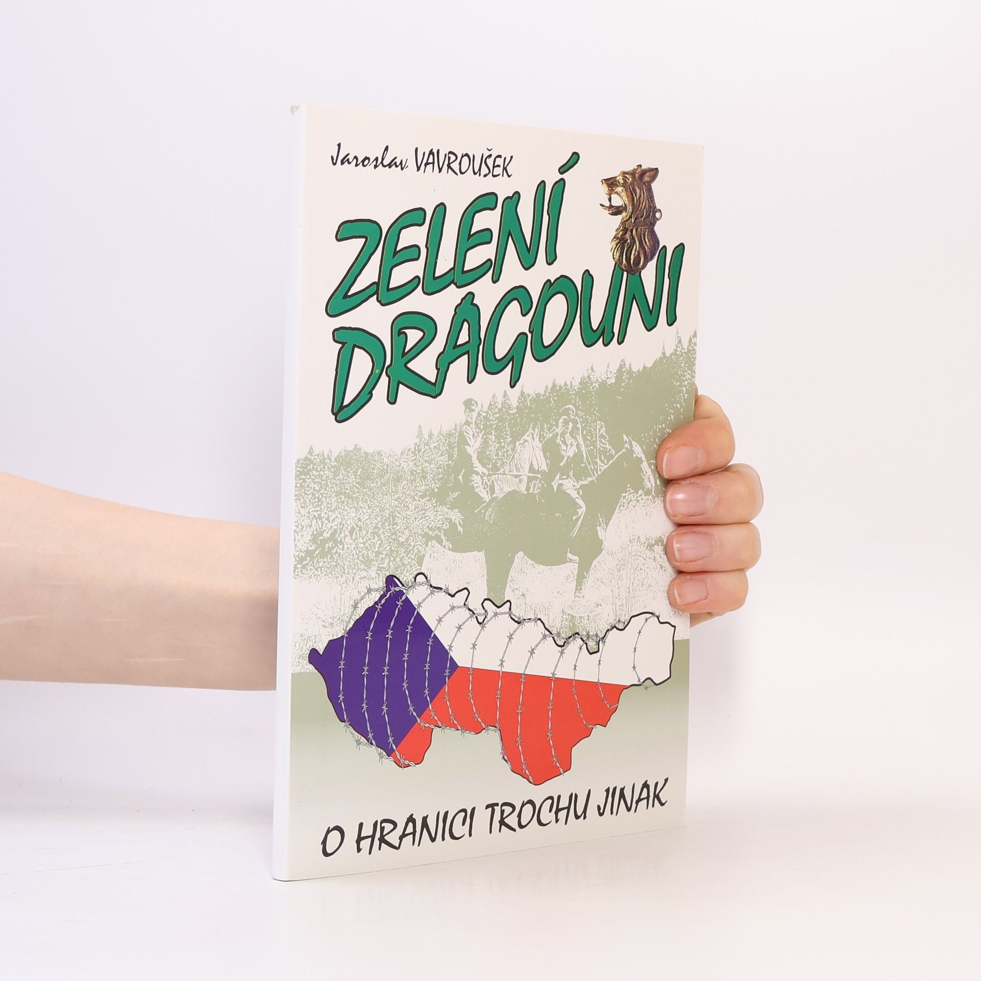 Zelení dragouni, aneb, O hranici trochu jinak