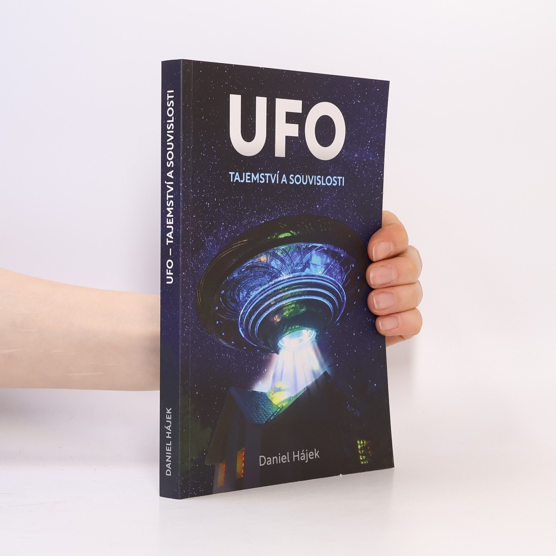 Daniel Hájek UFO : tajemství a souvislosti