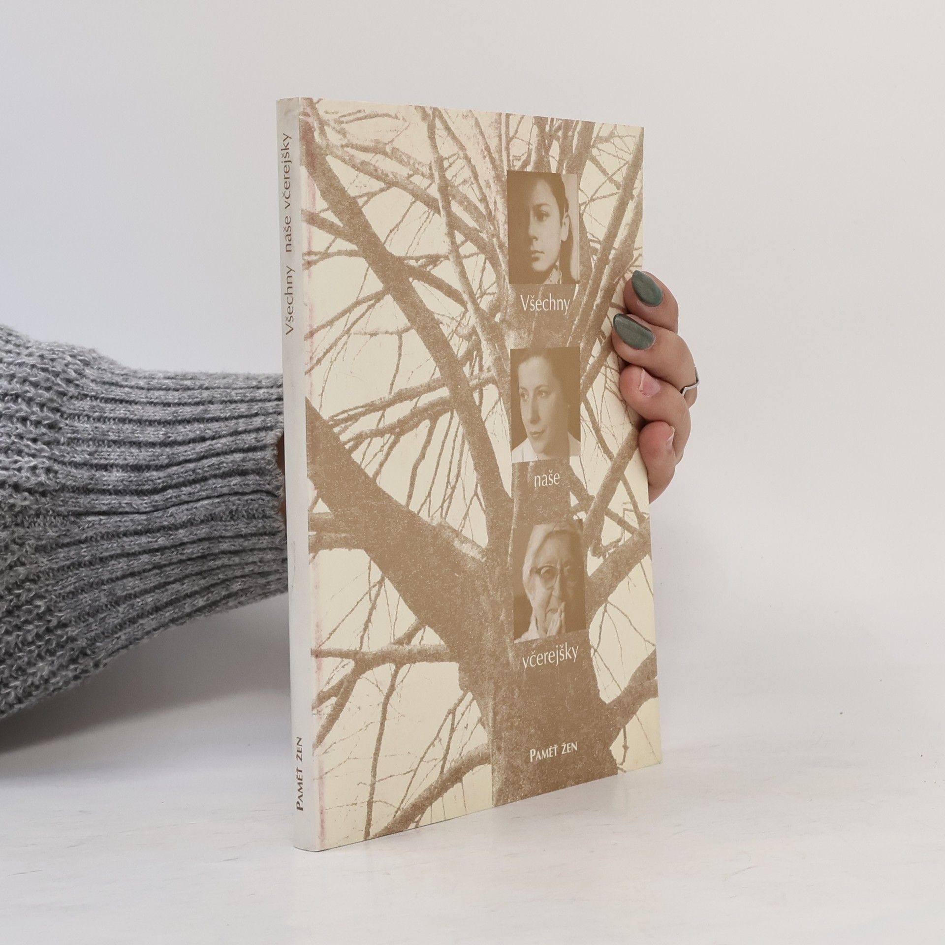 Pavla Frýdlová Všechny naše včerejšky. Paměť žen