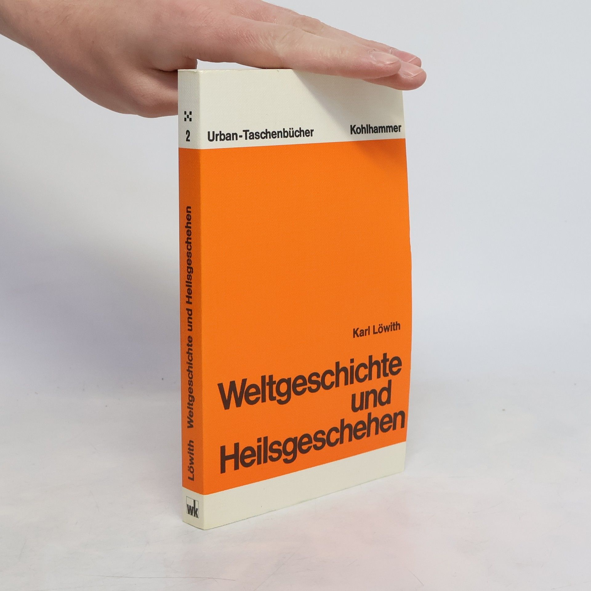 Karl Löwith Urban-Taschenbücher - 2: Weltgeschichte und Heilsgeschehen