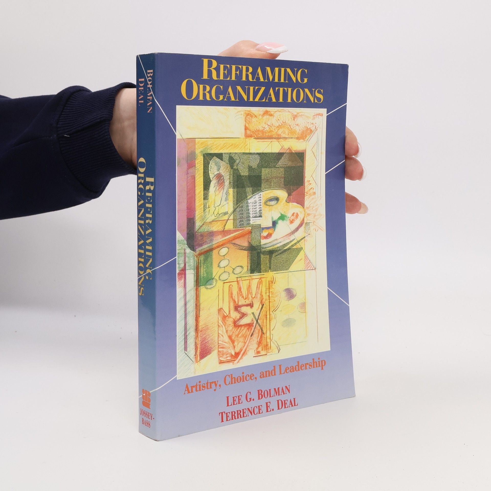 Reframing Organizations. Artistry, Choice, and Leadership