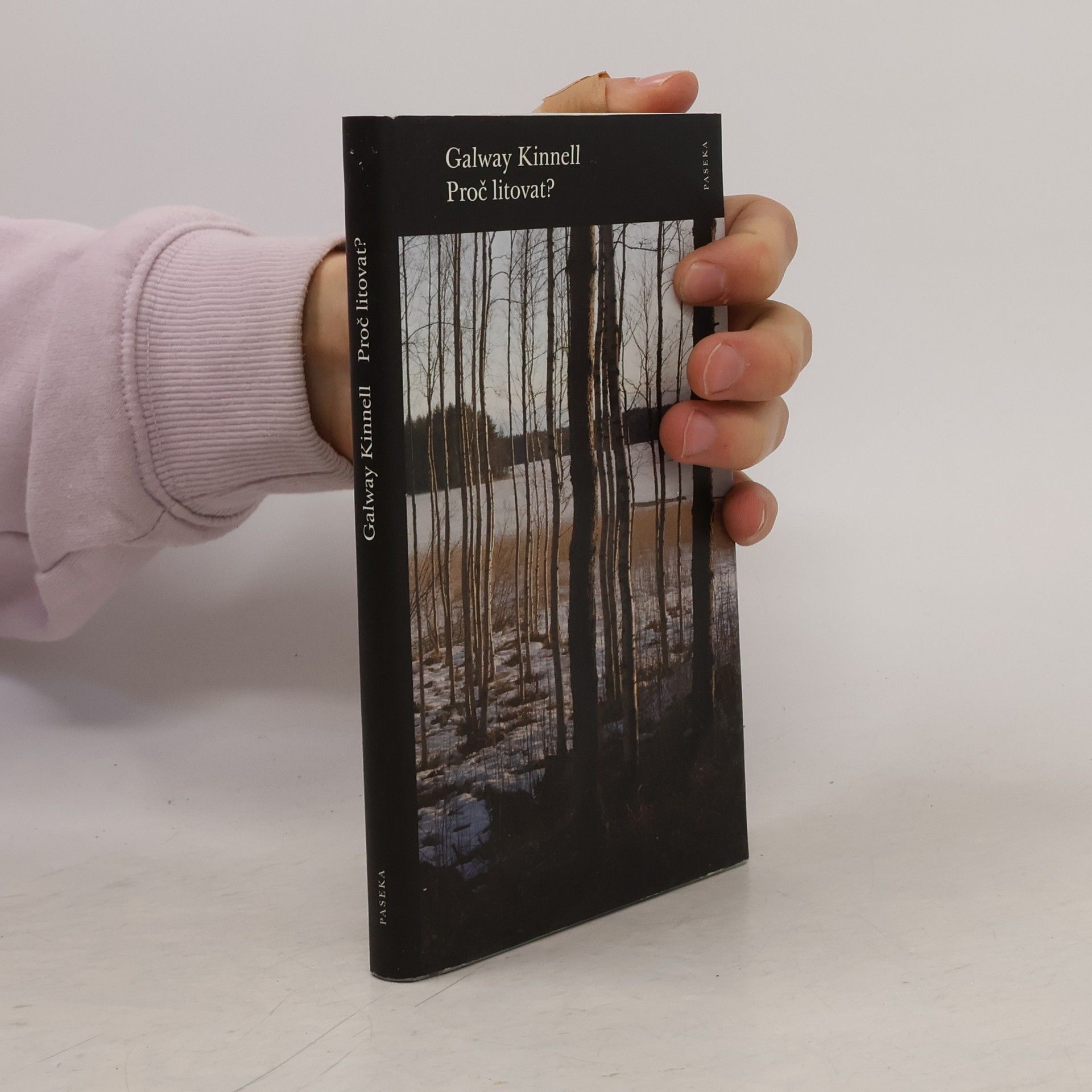 Galway Kinnell Proč litovat?
