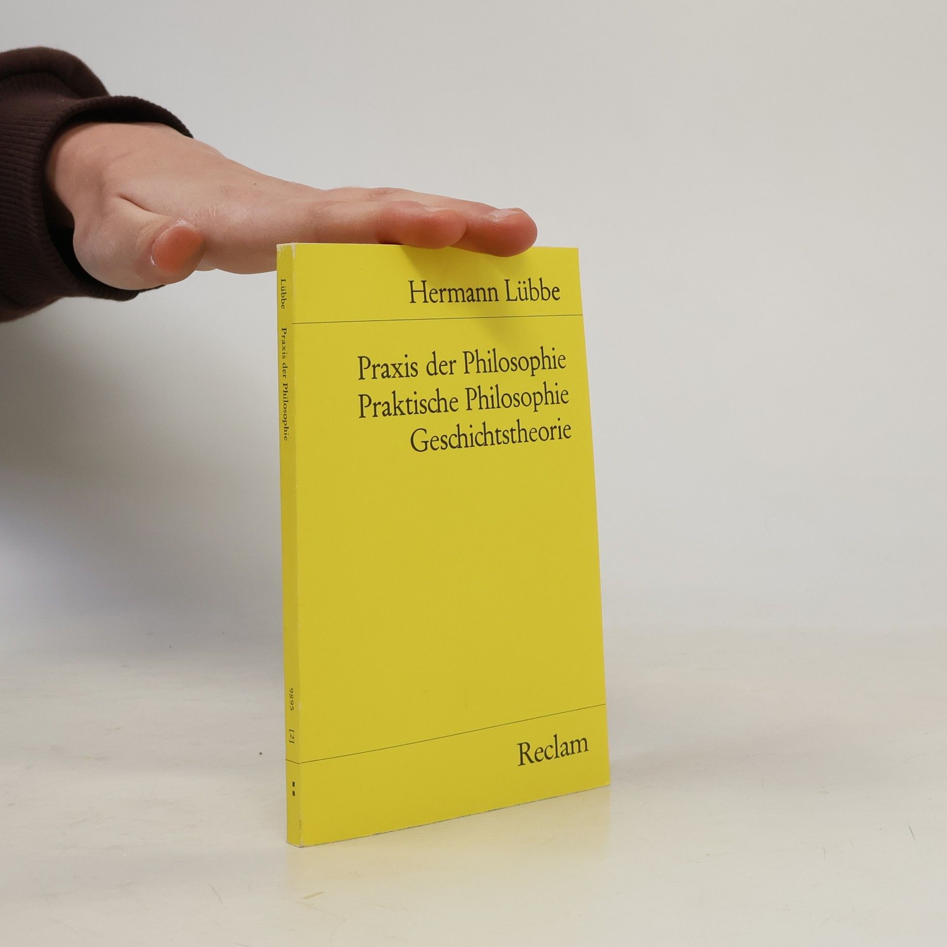 Universal-Bibliothek - 9895: Praxis der Philosophie, Praktische Philosophie, Geschichtstheorie