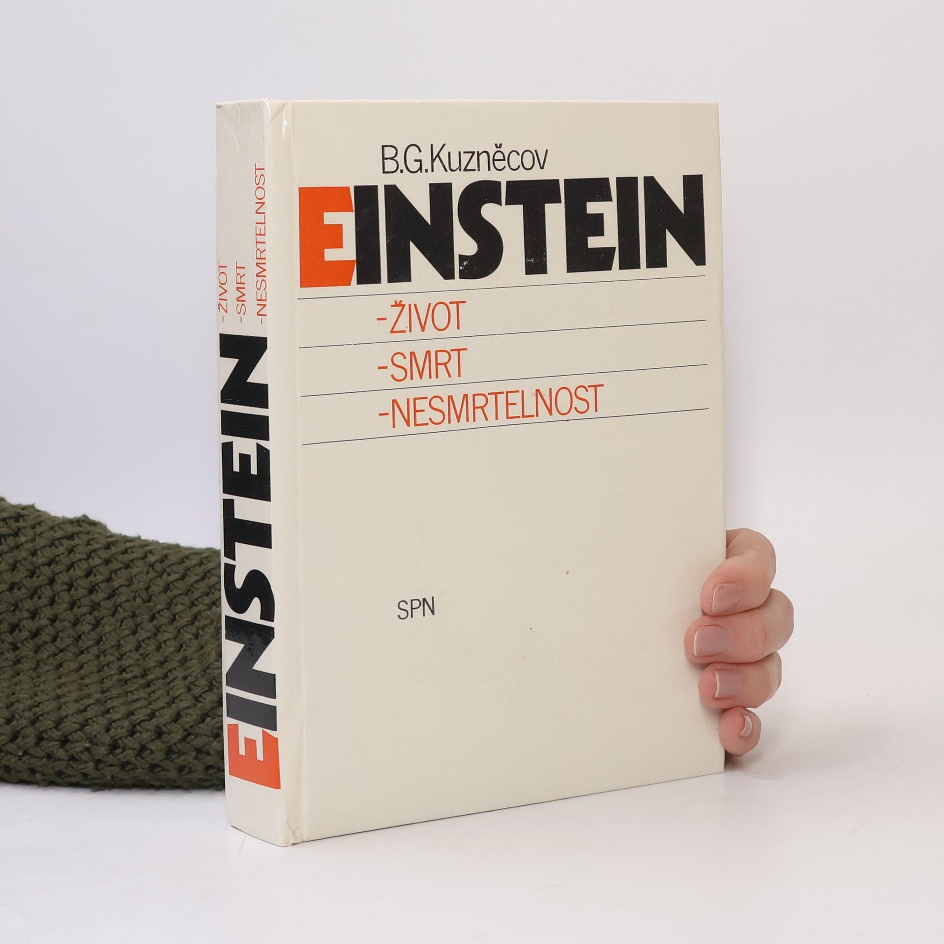 Boris Grigorjevič Kuzněcov Einstein. Život - smrt - nesmrtelnost