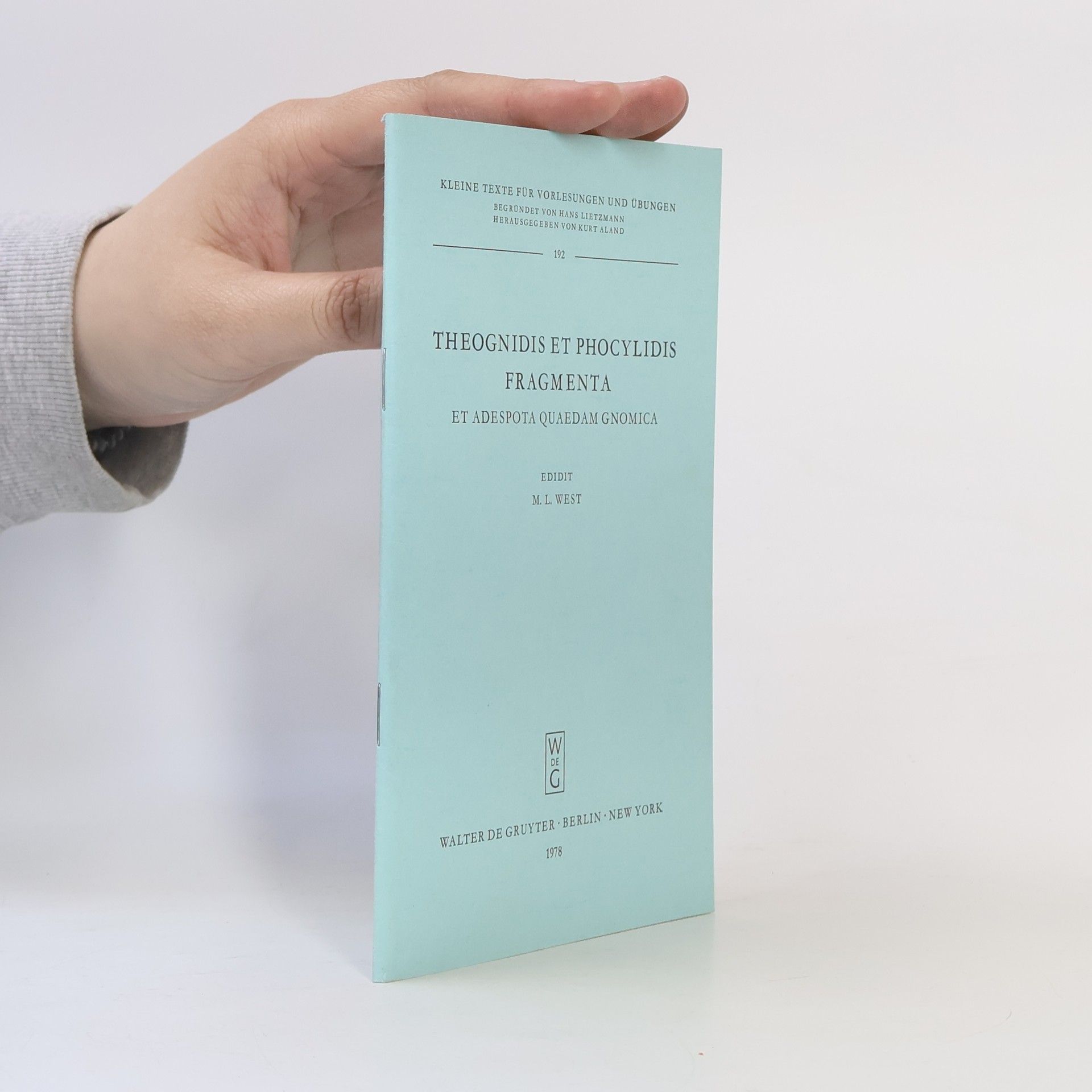 Phocylides Kleine Texte für Vorlesungen und Übungen - 192: Theognidis et Phocylidis fragmenta et adespota quaedam gnomica
