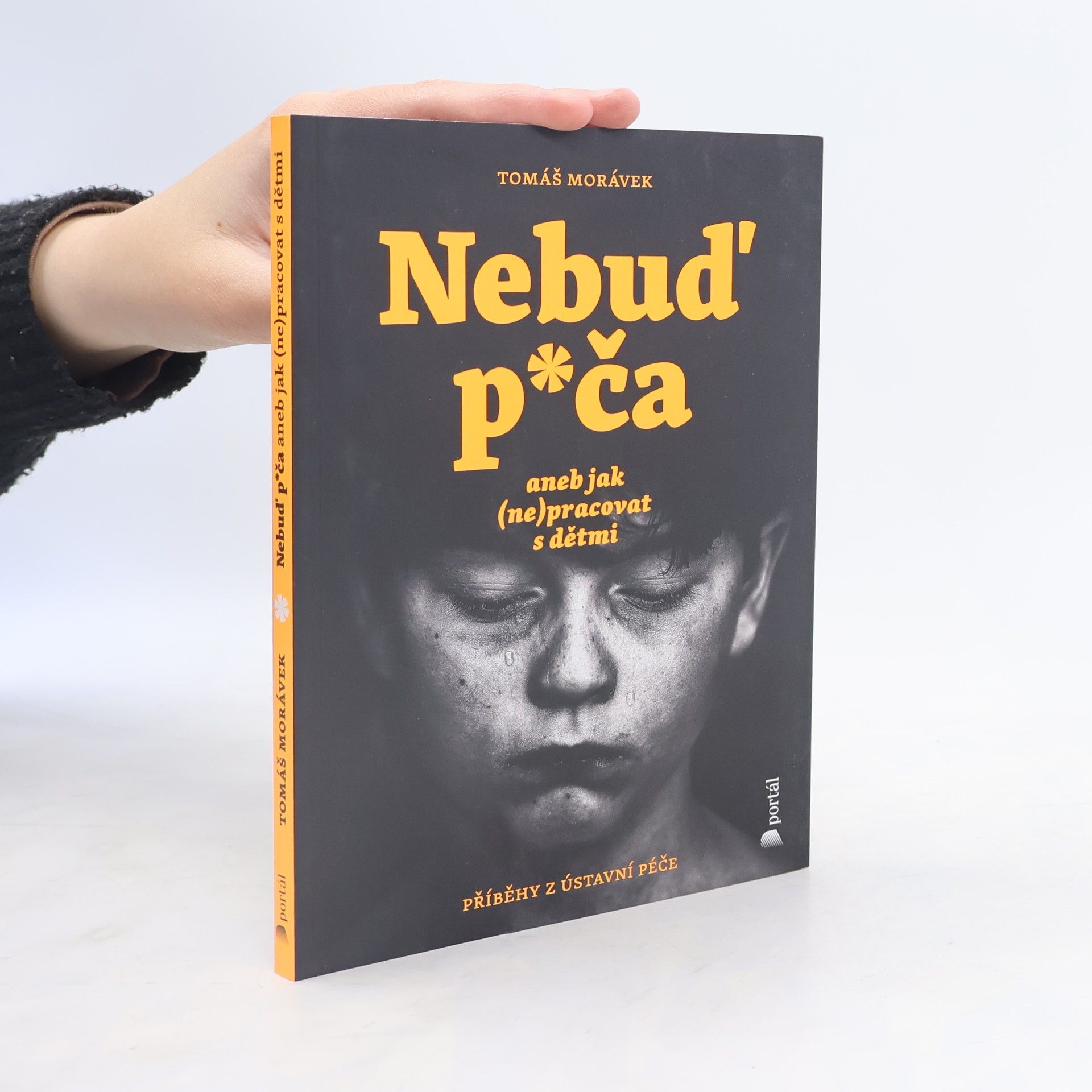 Tomáš Morávek Nebuď p*ča aneb Jak (ne)pracovat s dětmi