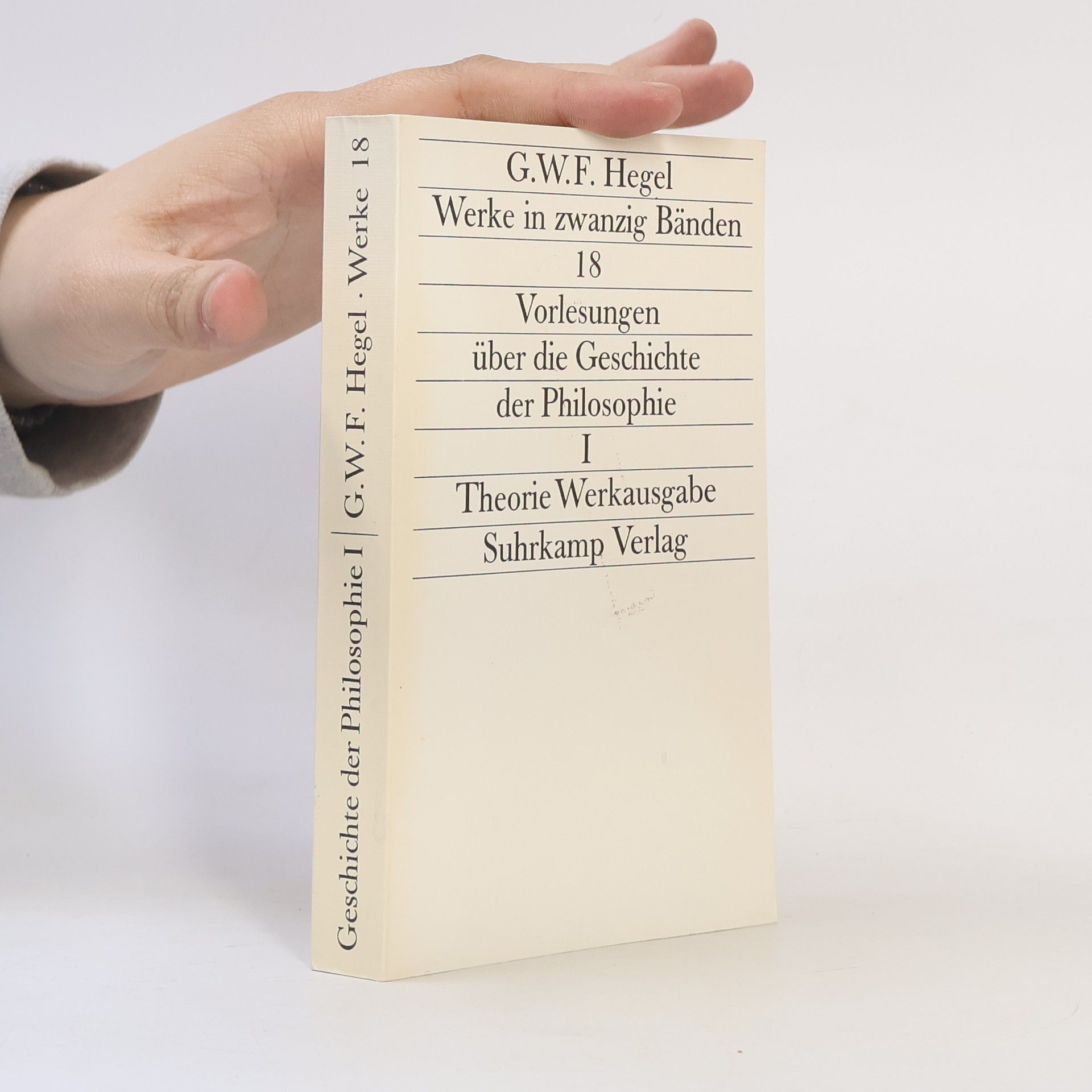 Georg Wilhelm Friedrich Hegel Geschichte der Philosophie I. Werke 18