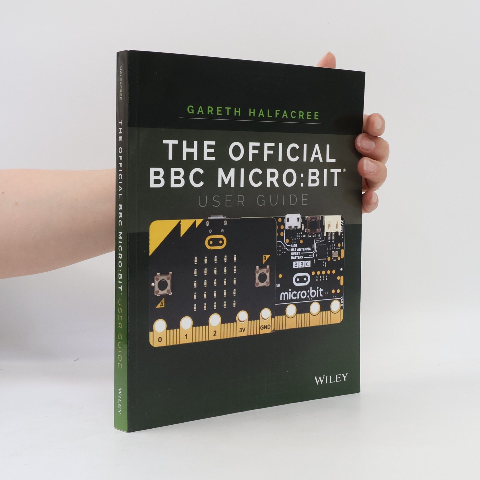 Gareth Halfacree The Official BBC micro:bit User Guide