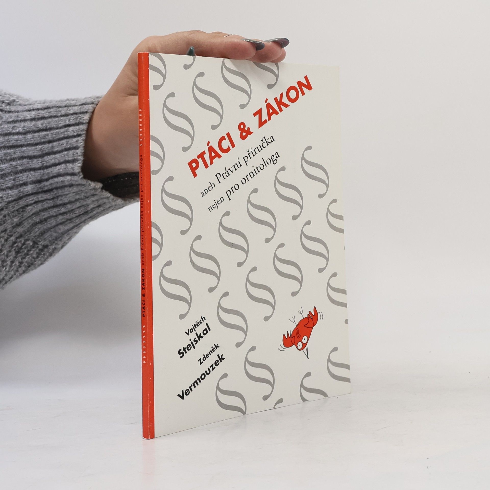 Zdeněk Vermouzek Ptáci & zákon, aneb, Právní příručka nejen pro ornitologa
