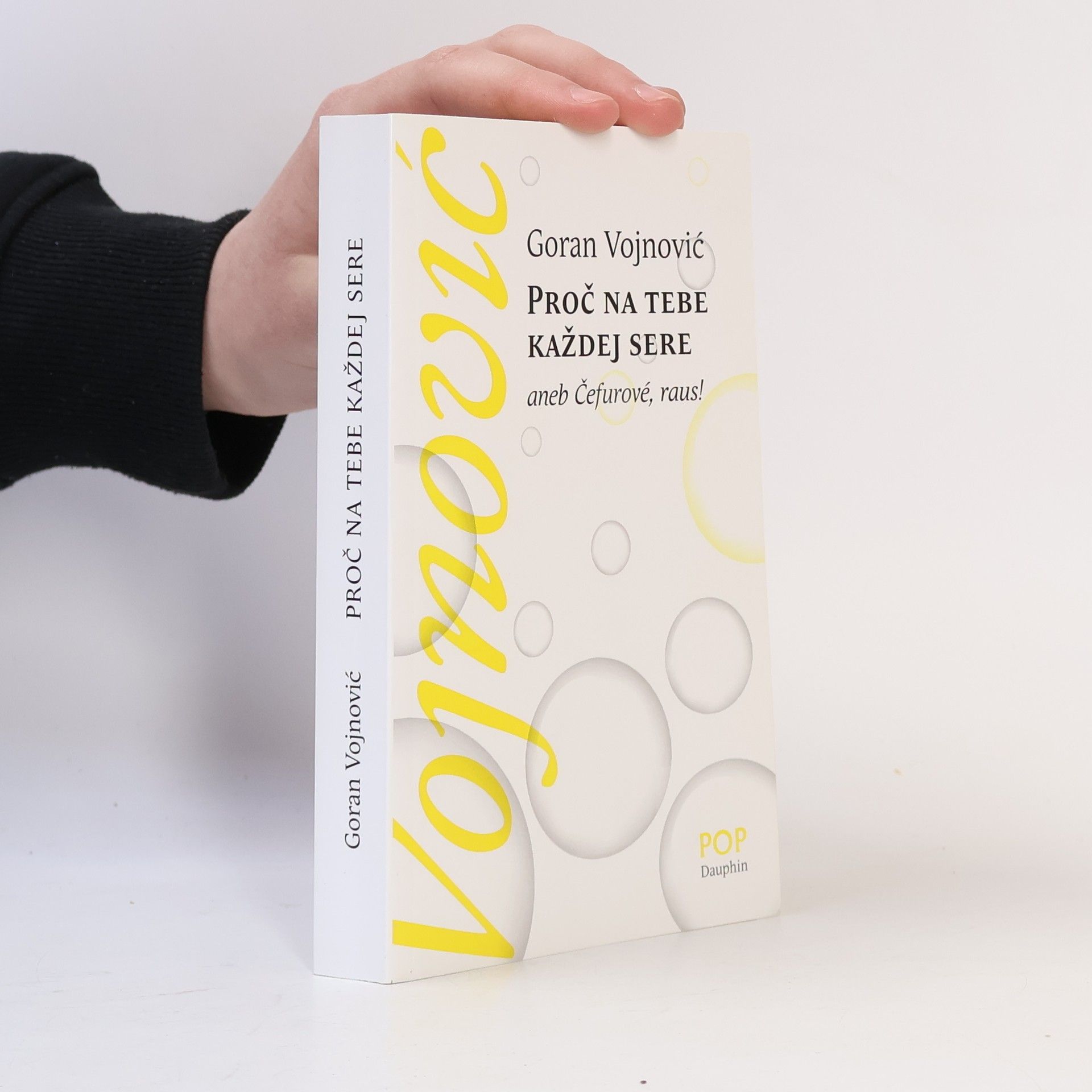 Goran Vojnović Proč na tebe každej sere, aneb, Čefurové, raus!