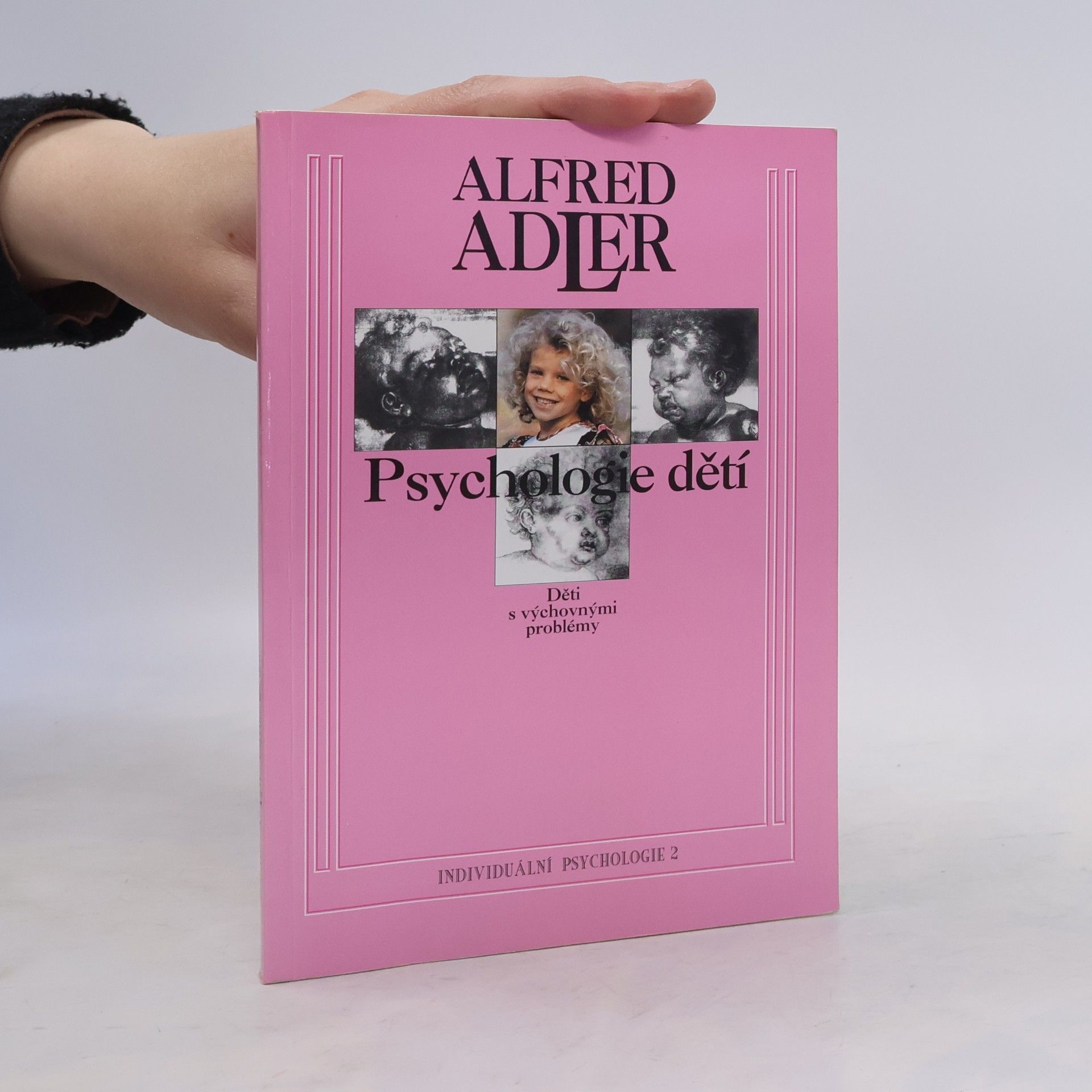 Alfred Adler Psychologie dětí : Děti s výchovnými problémy