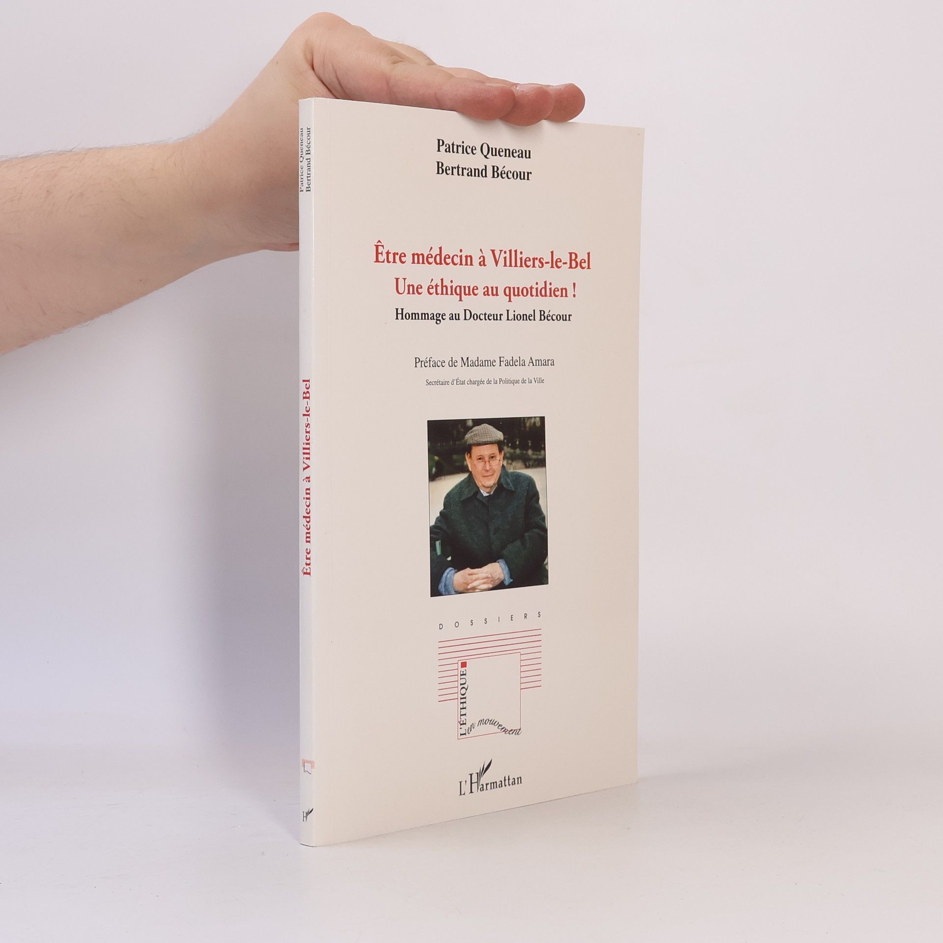 Bertrand Bécour Être médecin à Villiers-le-Bel - Une éthique au quotidien ! - Hommage au docteur Lionel Bécour