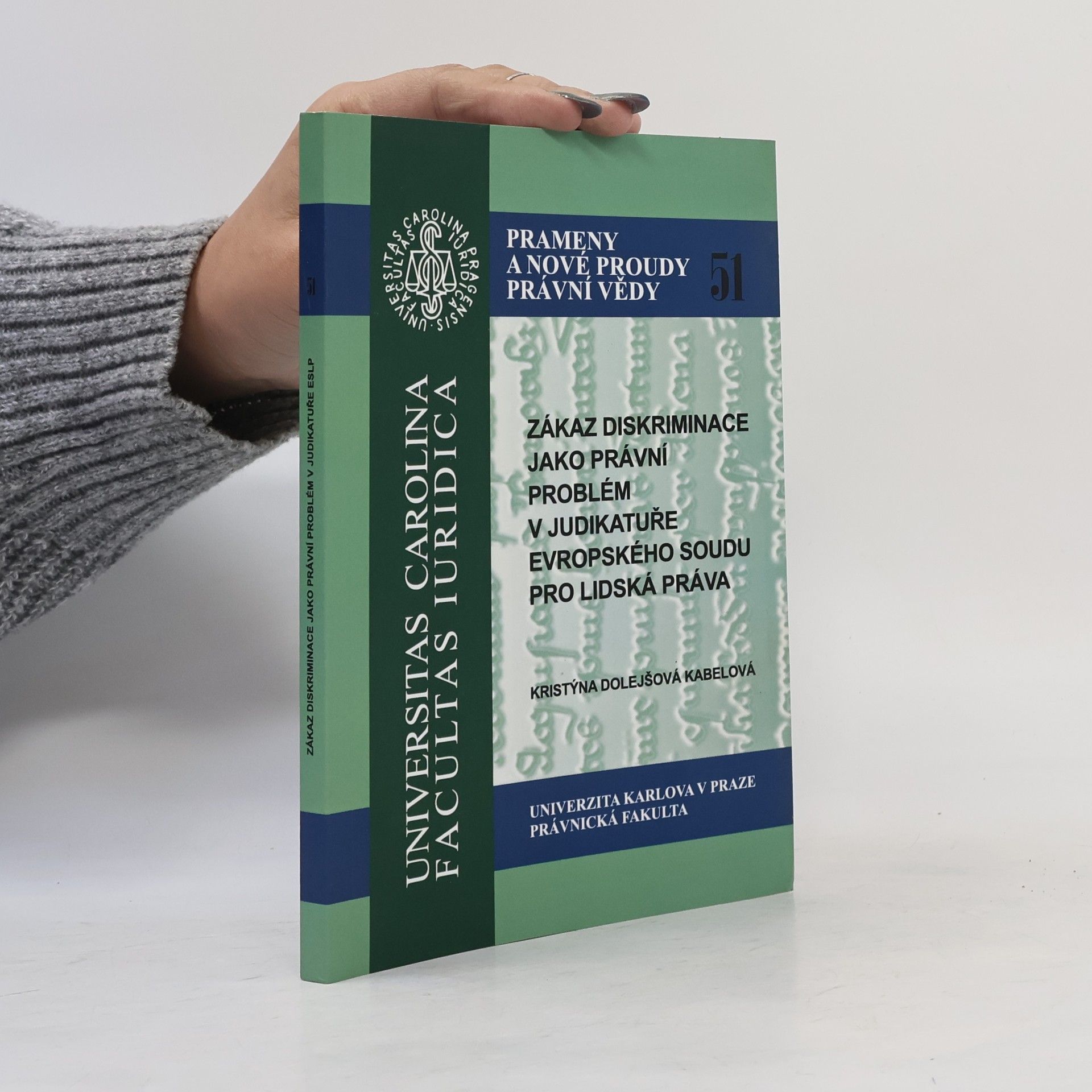 Kristýna Dolejšová Kabelová Zákaz diskriminace jako právní problém v judikatuře Evropského soudu pro lidská práva