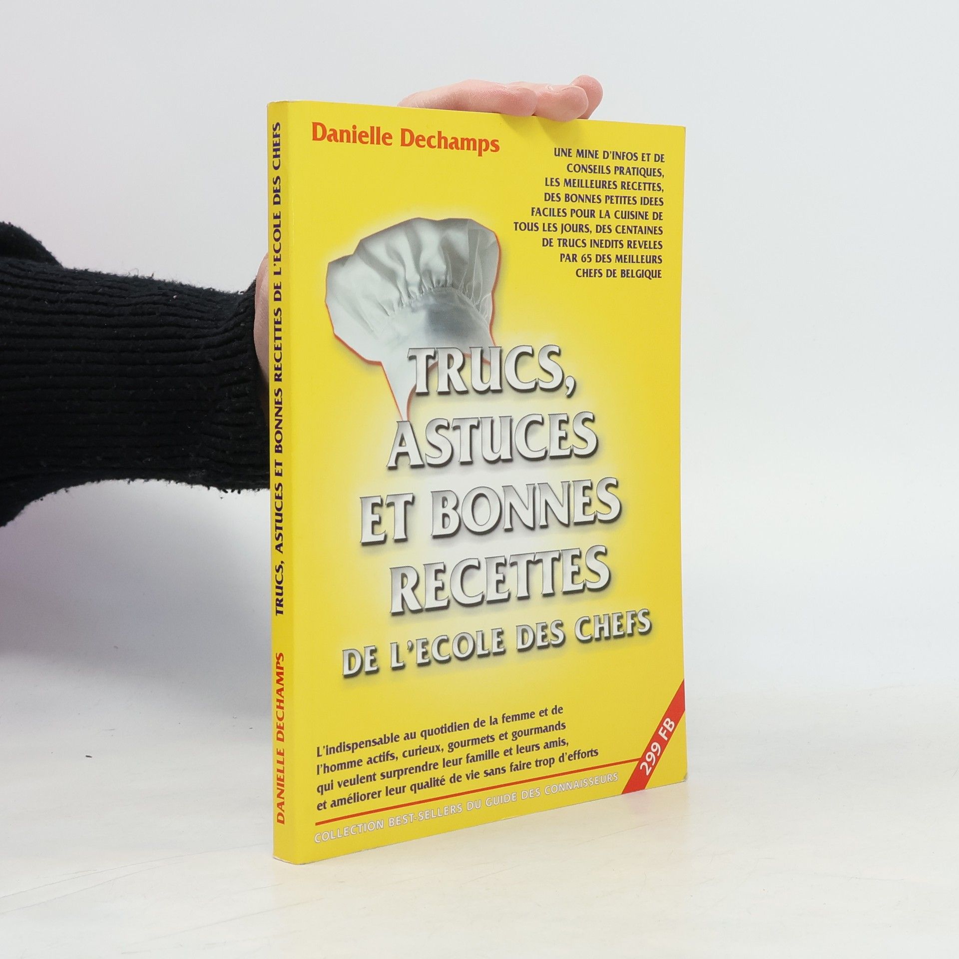Danielle Dechamps Trucs, astuces et bonnes recettes de l'école des chefs du Guide des Connaisseurs