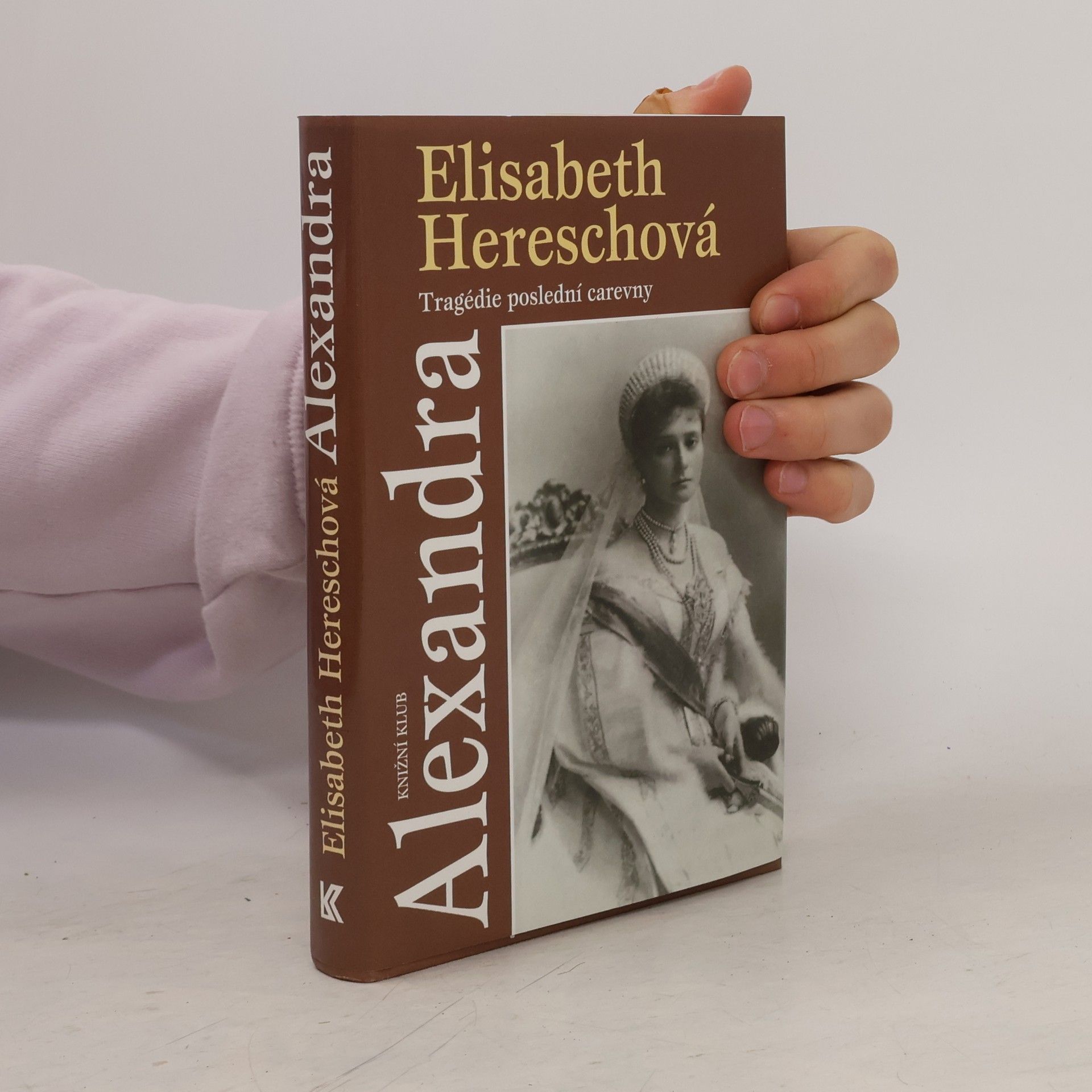 Elisabeth Heresch Alexandra. Tragédie poslední carevny