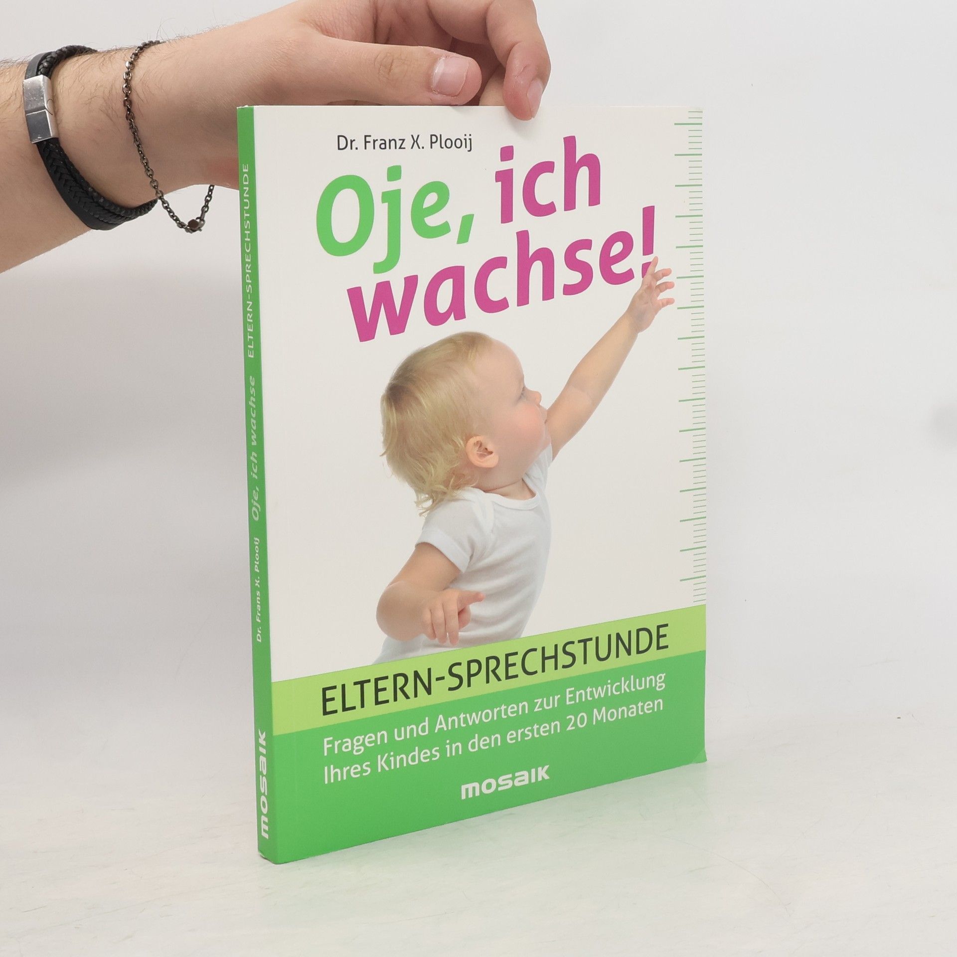 Franz X. Plooij Oje, ich wachse! Eltern-sprechstunde