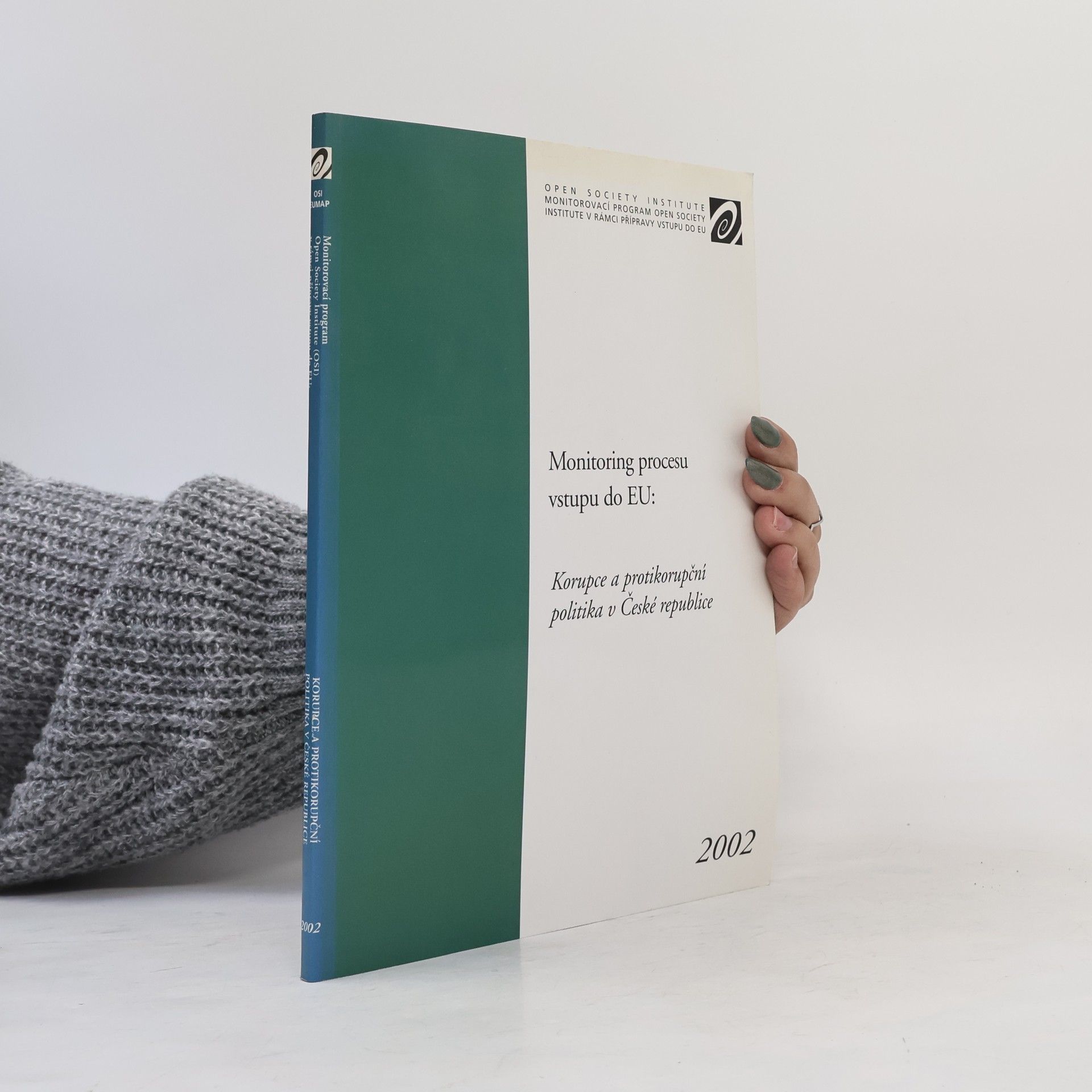 Various authors Monitoring procesu vstupu do EU: Korupce a protikorupčnípolitika v České republice