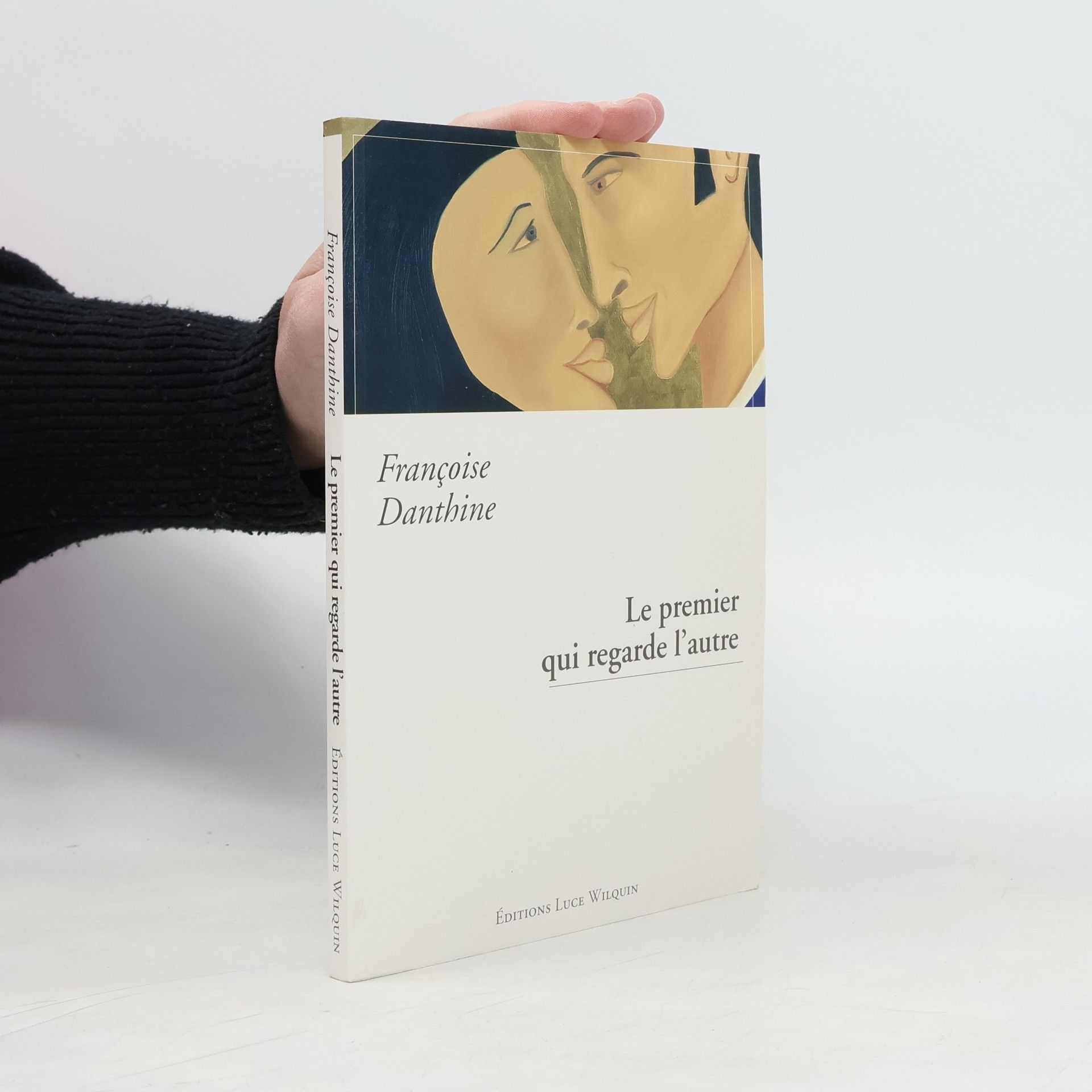 Françoise Danthine Le premier qui regarde l'autre