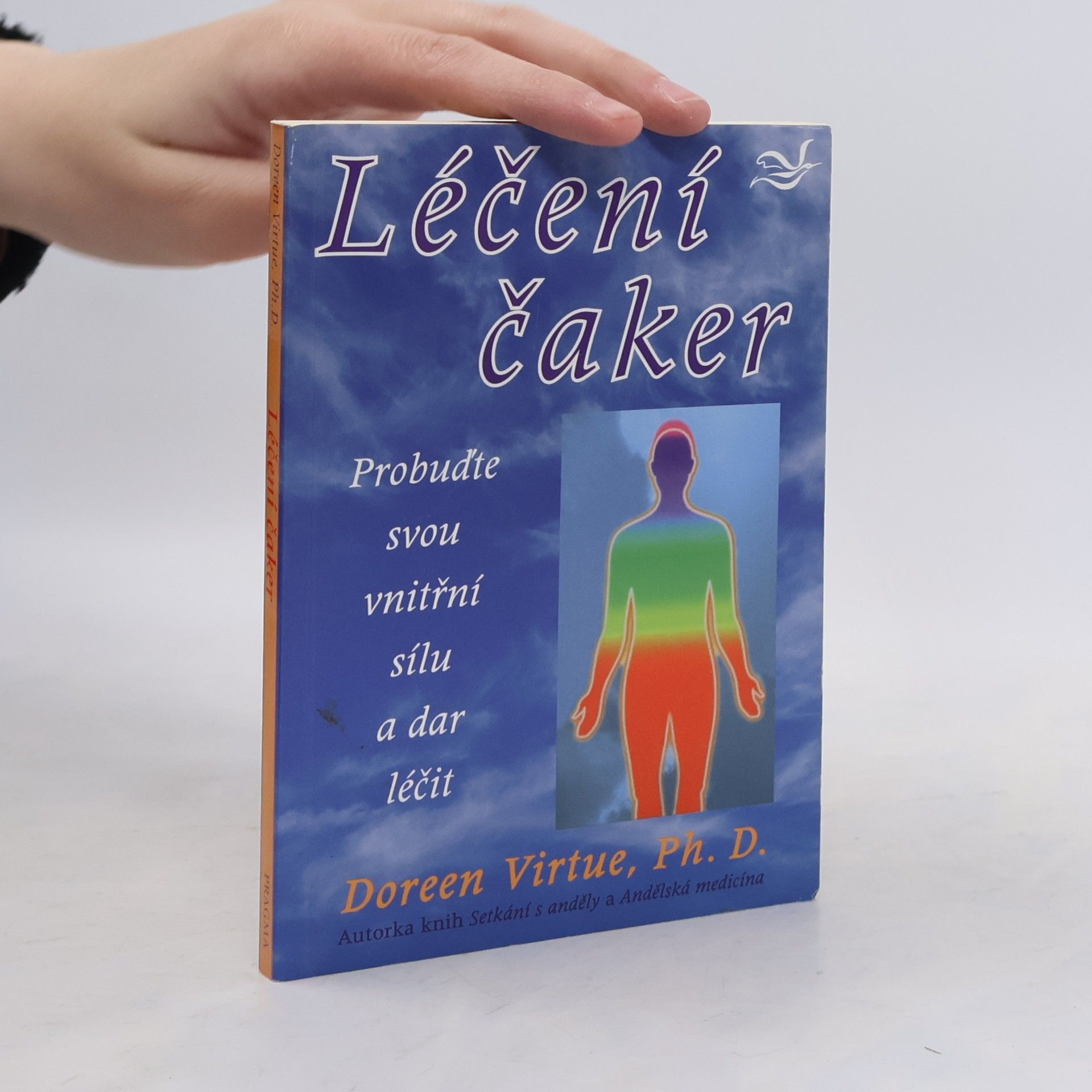 Doreen Virtue Léčení čaker : probuďte svou vnitřní sílu a dar léčit