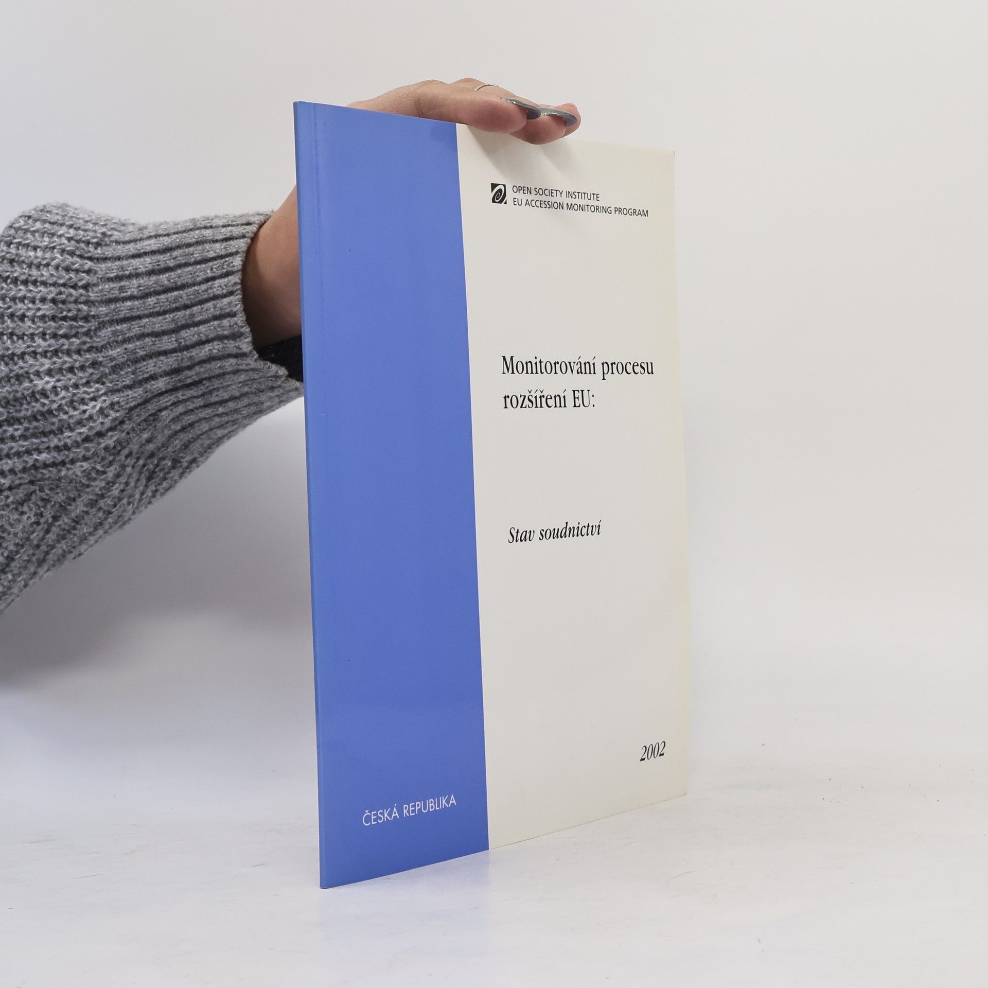 Various authors Monitorování procesu rozšíření EU: Stav soudnictví