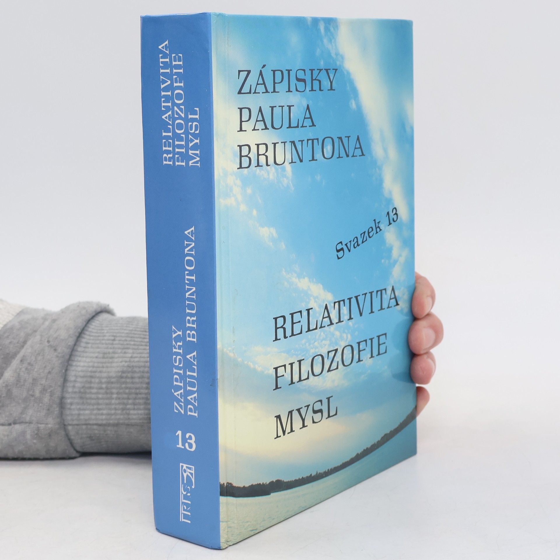 Růžena Formánková Zápisky Paula Bruntona. Relativita, filozofie, mysl. Svazek 13