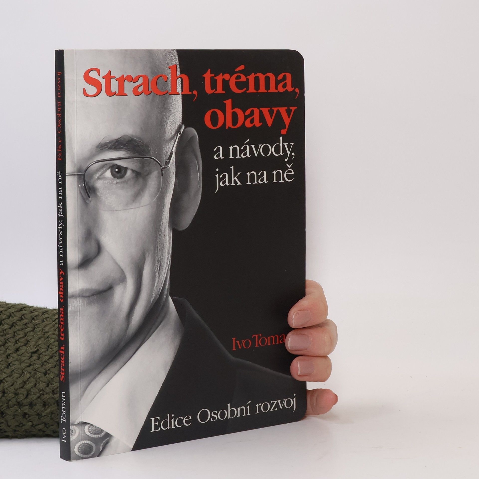 Ivo Toman Strach, tréma, obavy a návody, jak na ně