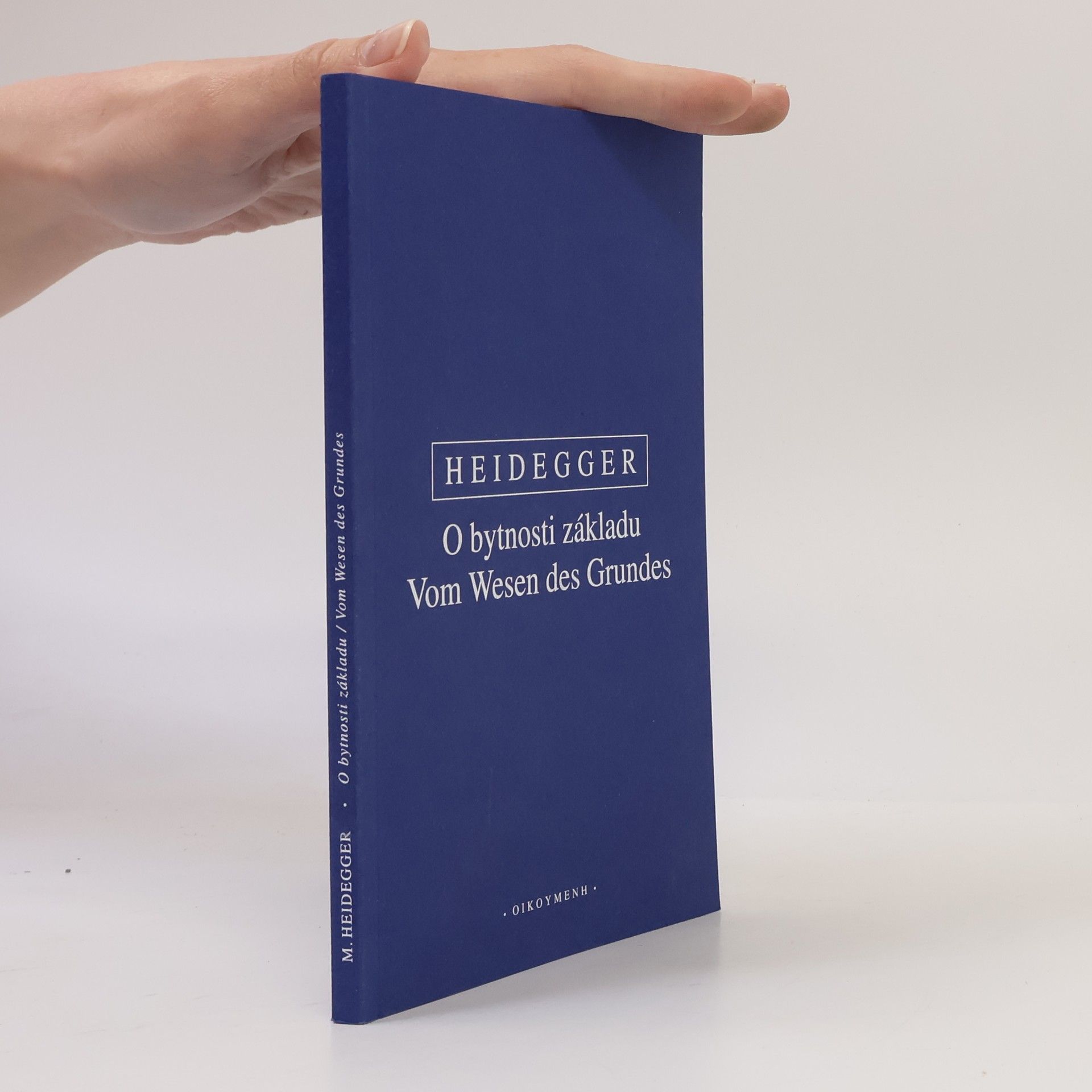 Martin Heidegger O bytnosti základu. Vom Wesen des Grundes